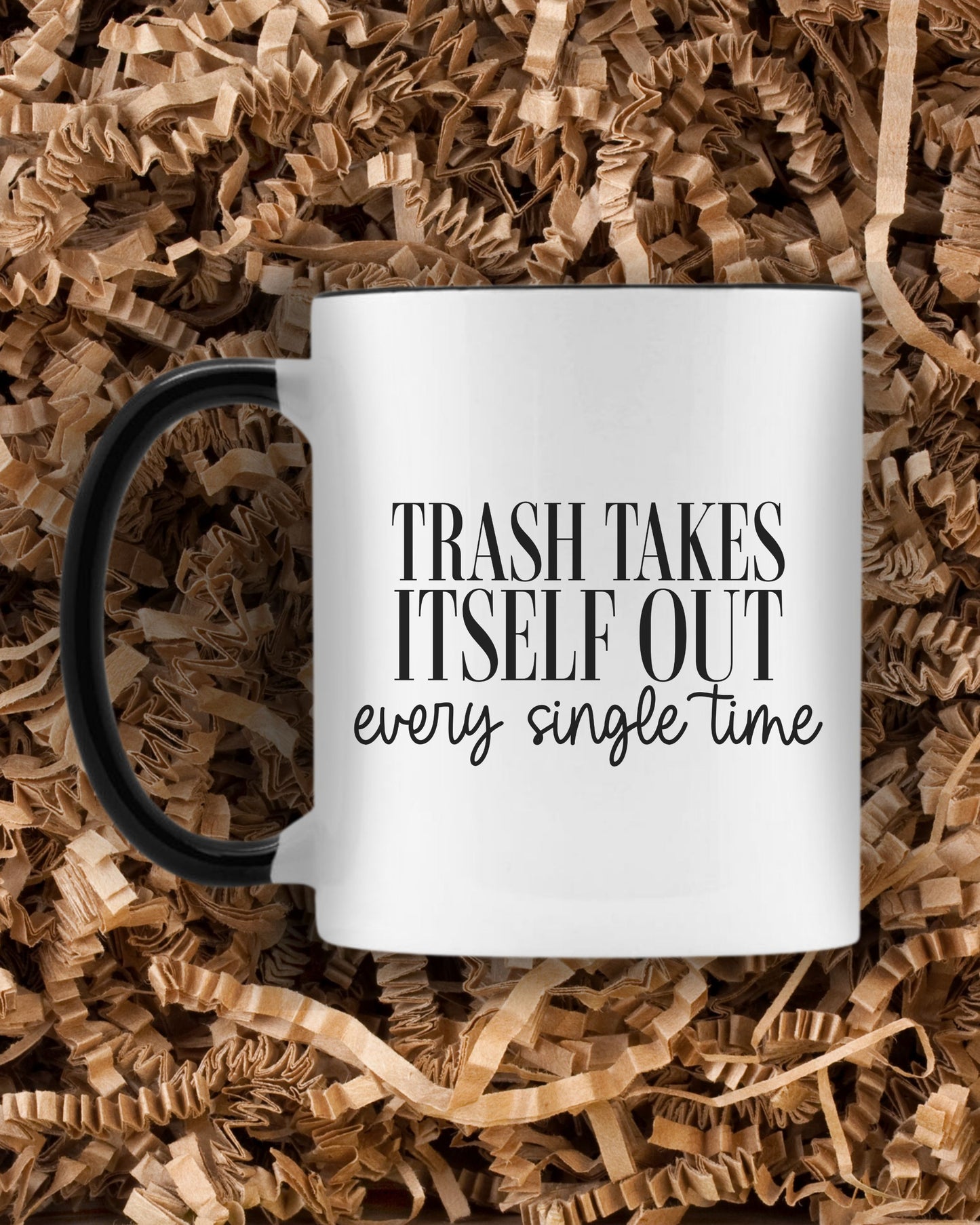 Trash Takes Itself Out Mug – Sarcastic Coffee Cup with Sass