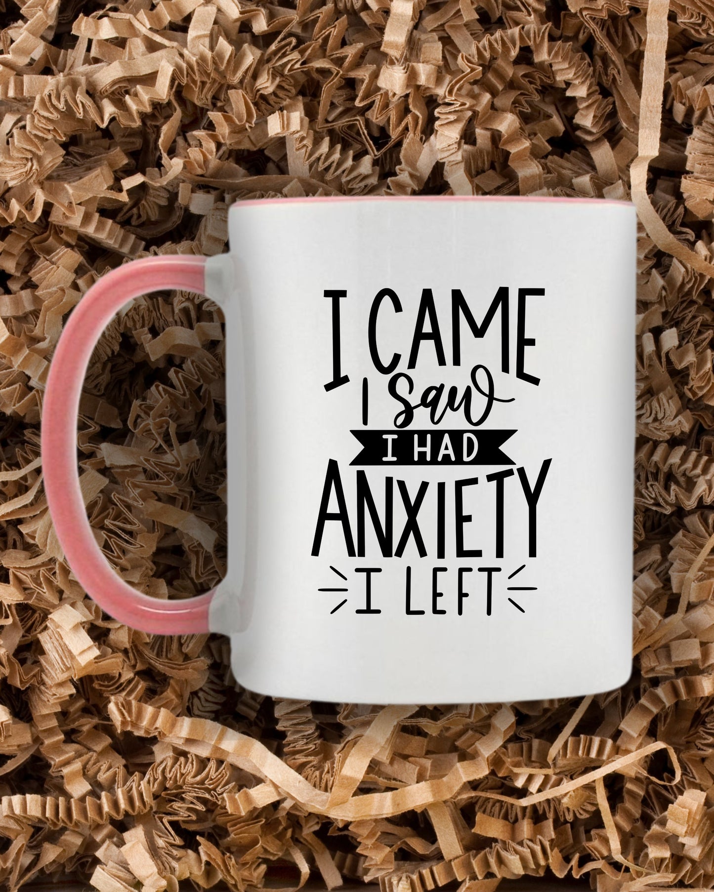 I Came I Saw I Had Anxiety I Left Mug – Funny Sarcastic Coffee Cup