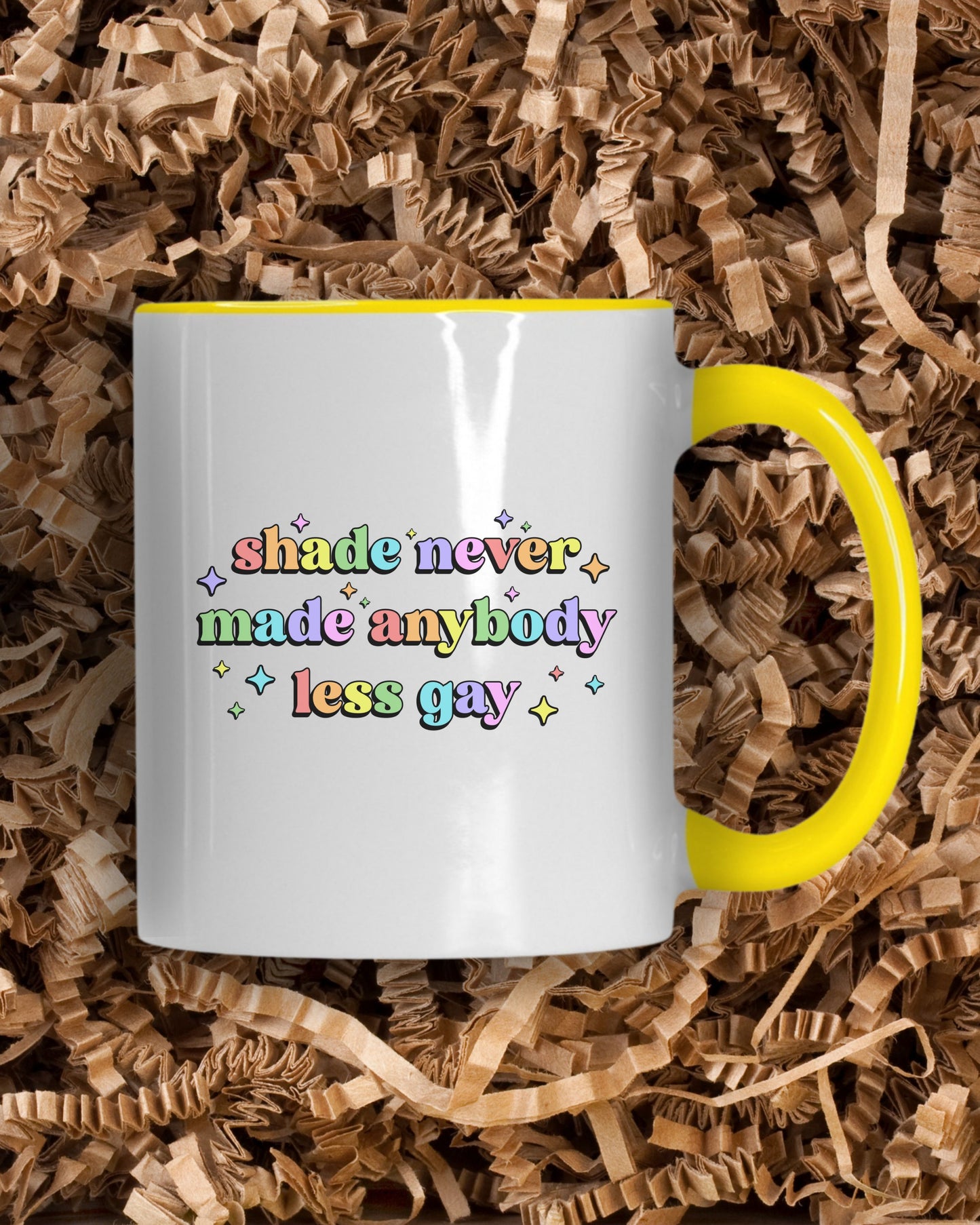 Shade Never Made Anybody Less Gay Mug – Rainbow Pride Coffee Cup