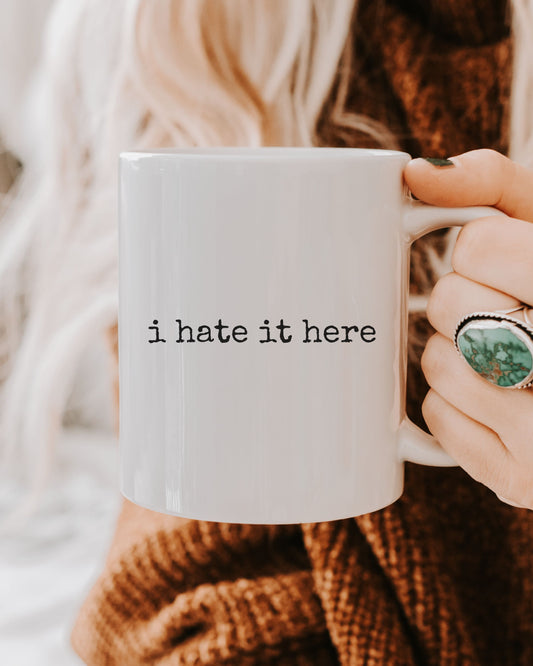 i hate it here Mug – Minimalist Office Sarcastic Coffee Cup