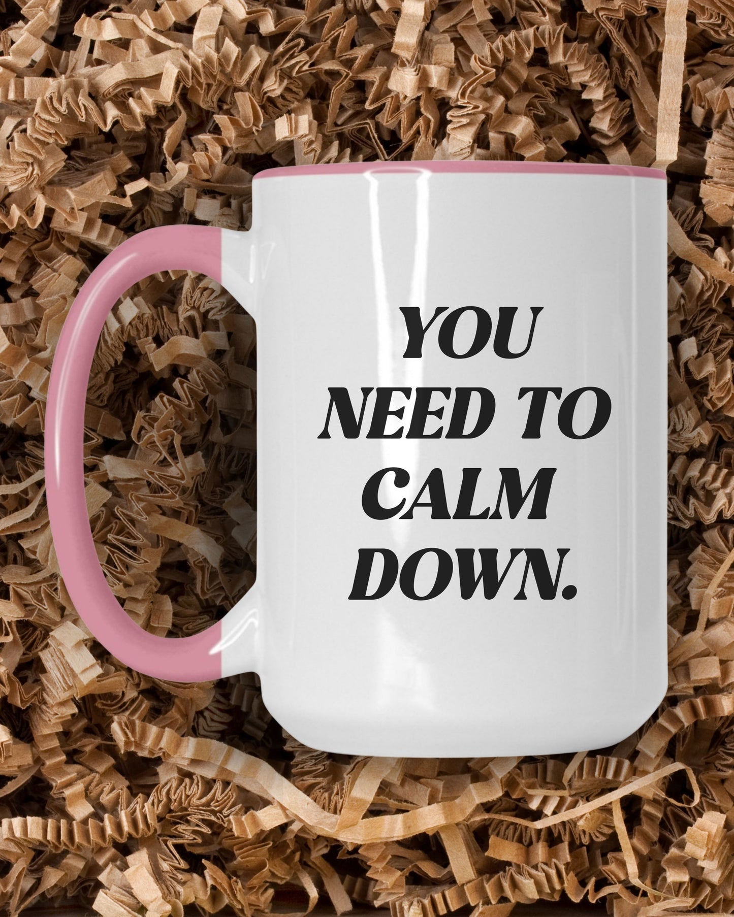 You Need to Calm Down Mug – Office Sarcasm & Mom Life Coffee Cup