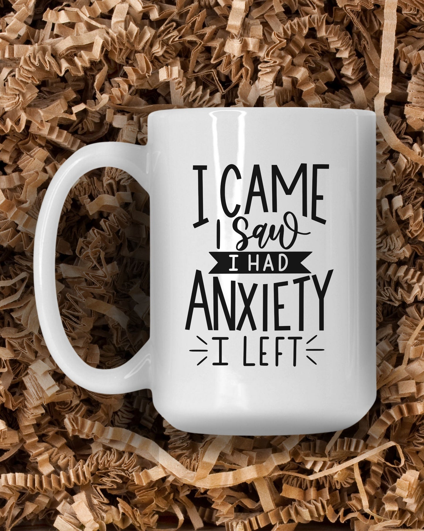 I Came I Saw I Had Anxiety I Left Mug – Funny Sarcastic Coffee Cup