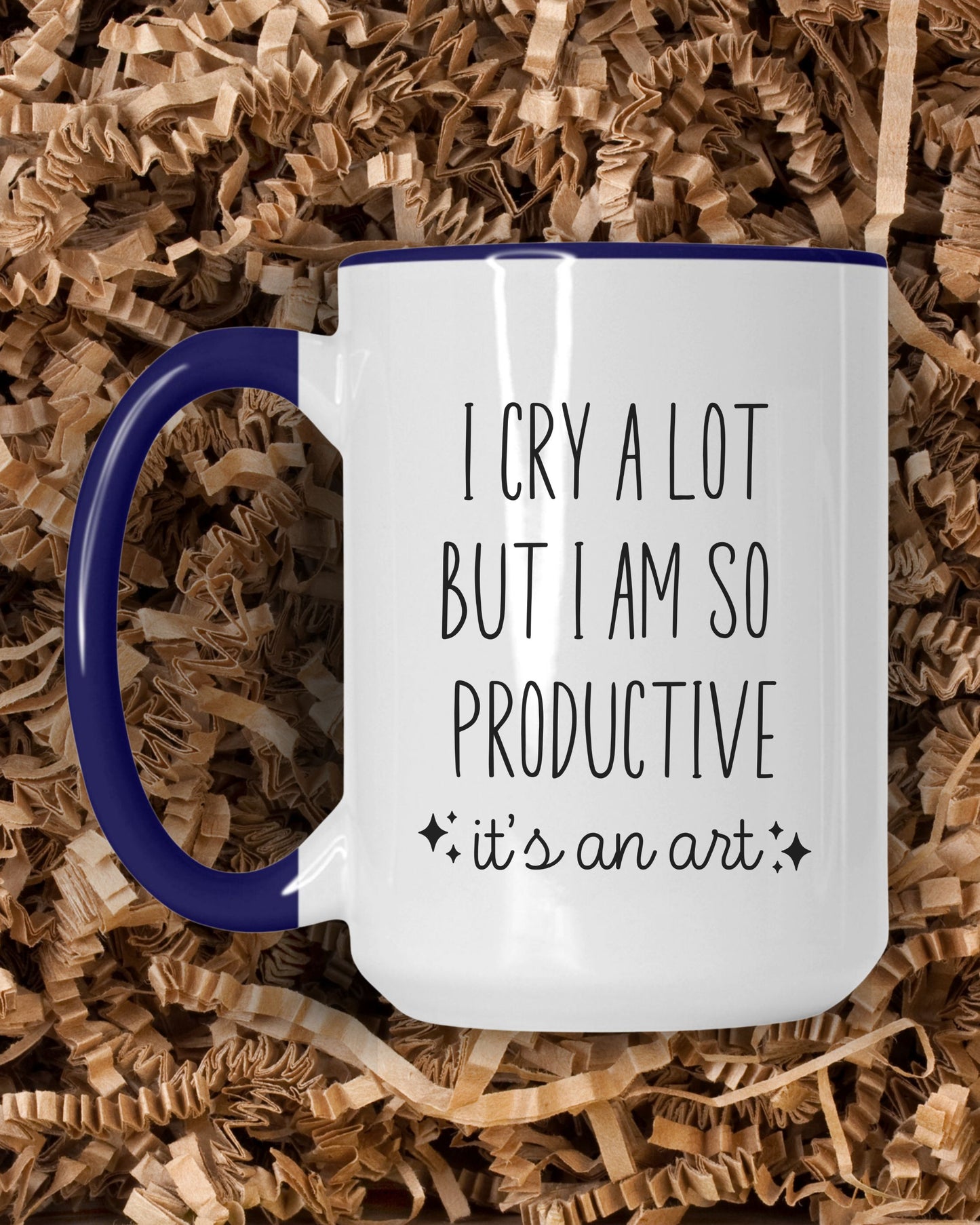 I cry a lot but I am so productive Mug – Relatable Work Life Coffee Mug