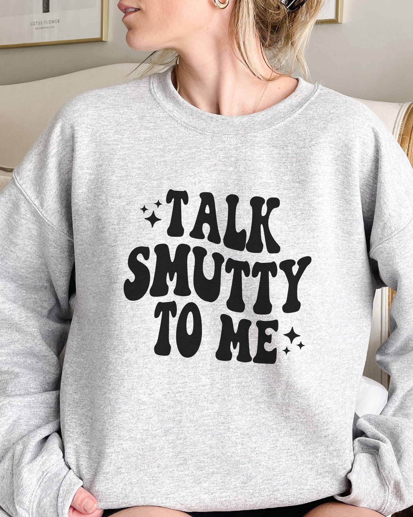 Talk Smutty to Me Sweatshirt – Gildan Cozy Crewneck for Romantasy Readers