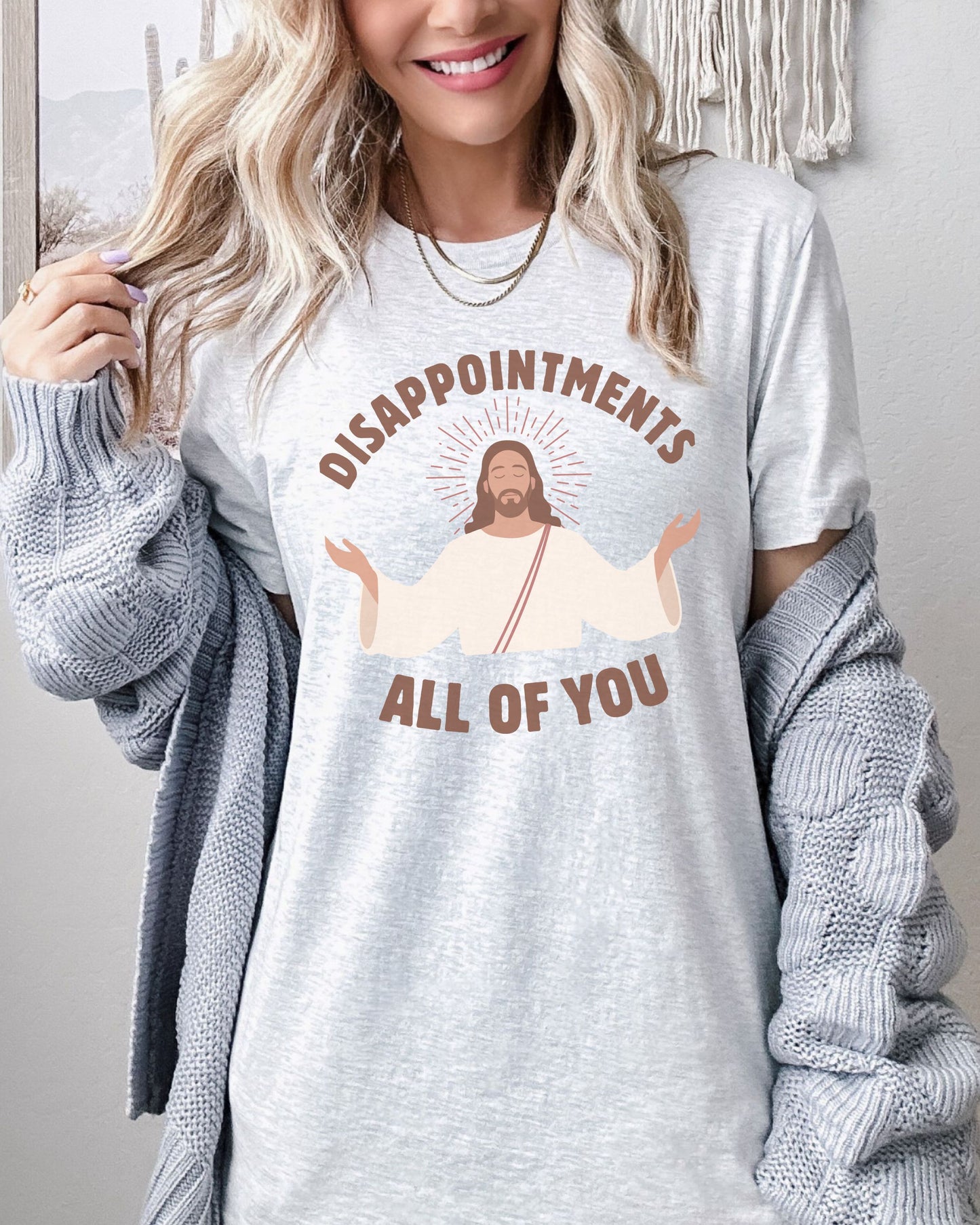 Disappointments All of You T-Shirt – Bella + Canvas Sarcastic Jesus Graphic Tee