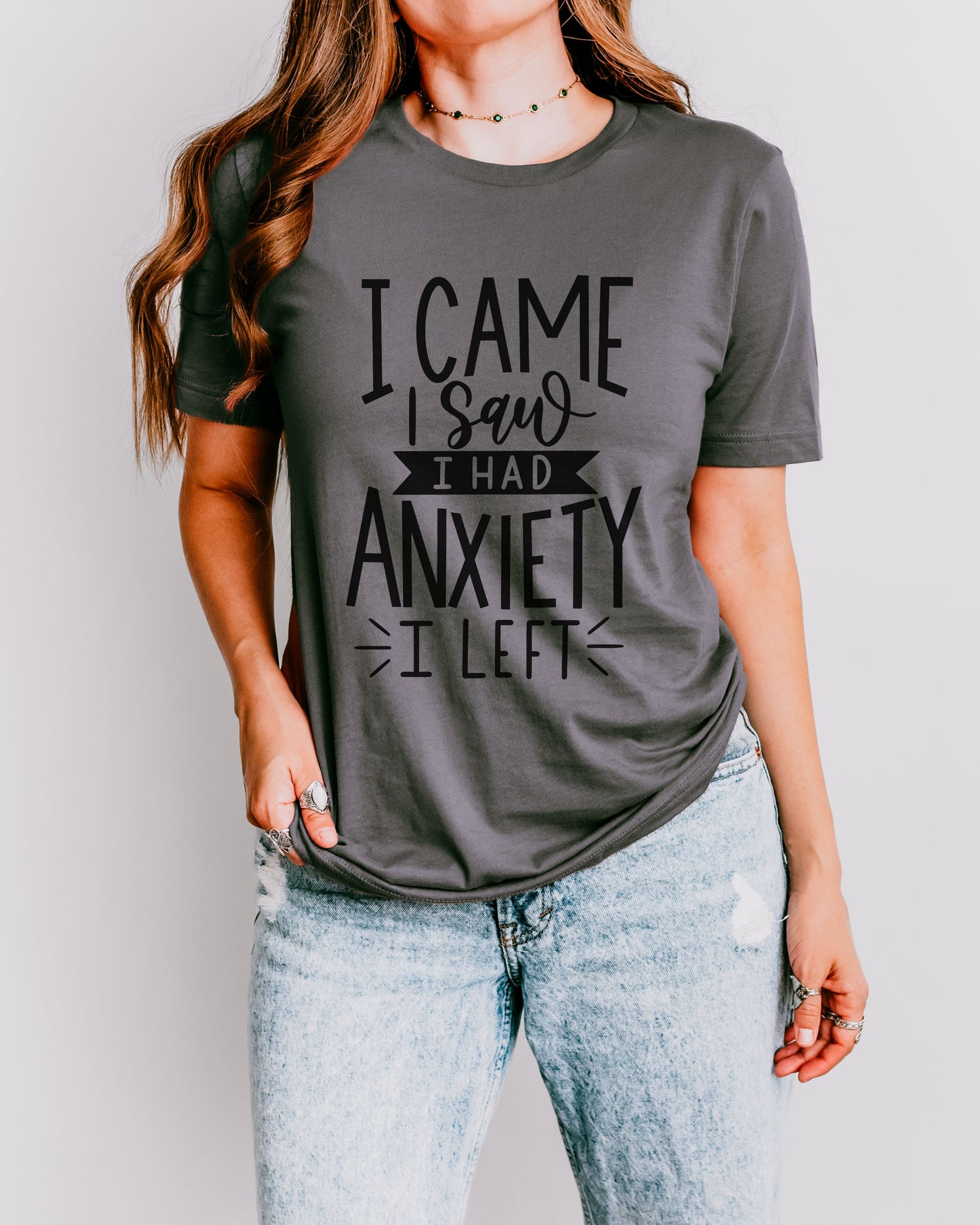 I Came I Saw I Had Anxiety I Left T-Shirt – Funny Graphic Tee