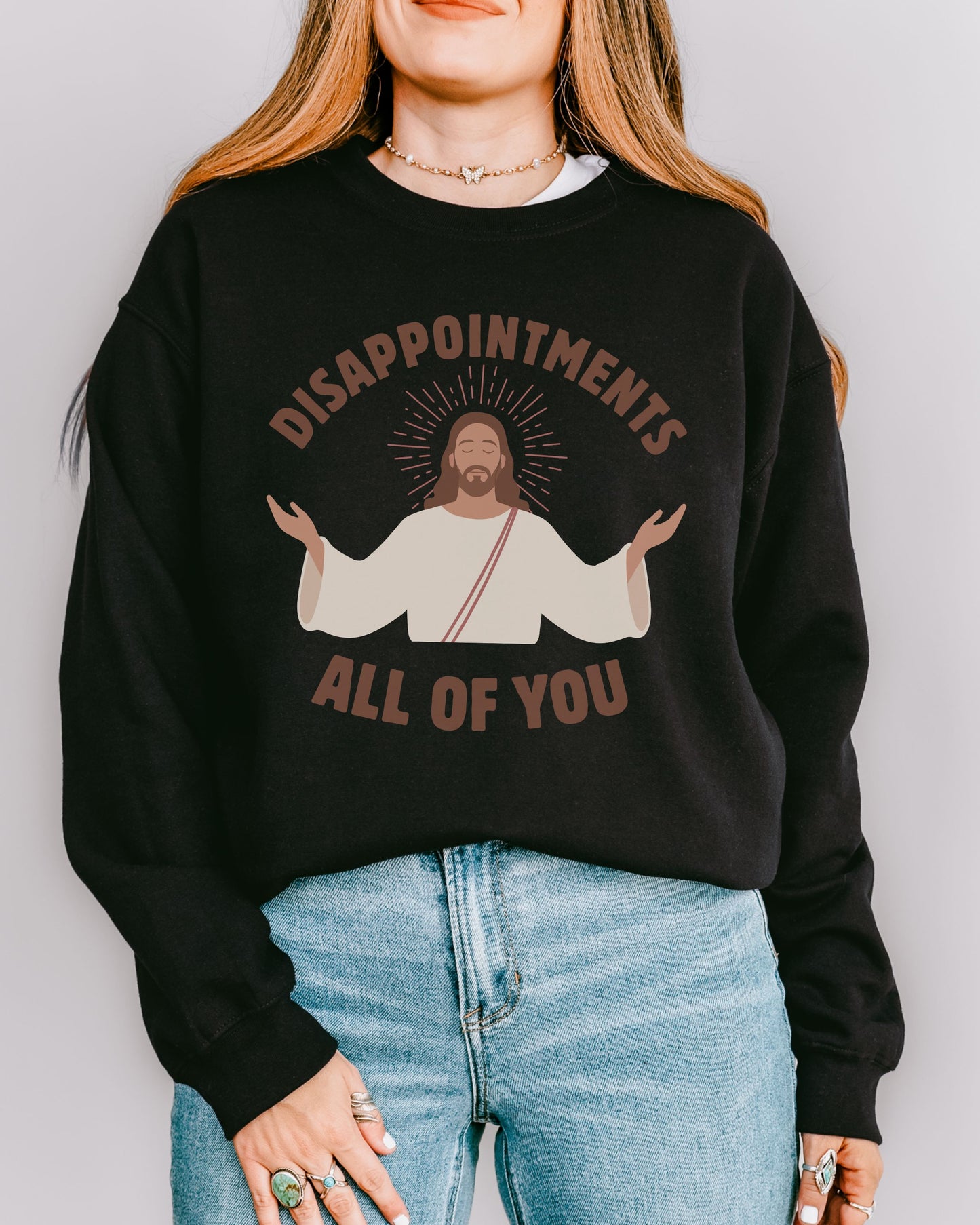 Disappointments All of You Sweatshirt – Gildan Sarcastic Dark Humor Jesus Crewneck