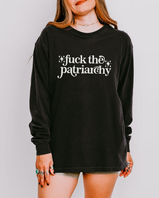 Fuck the Patriarchy Long Sleeve Shirt – Comfort Colors Feminist Graphic Tee