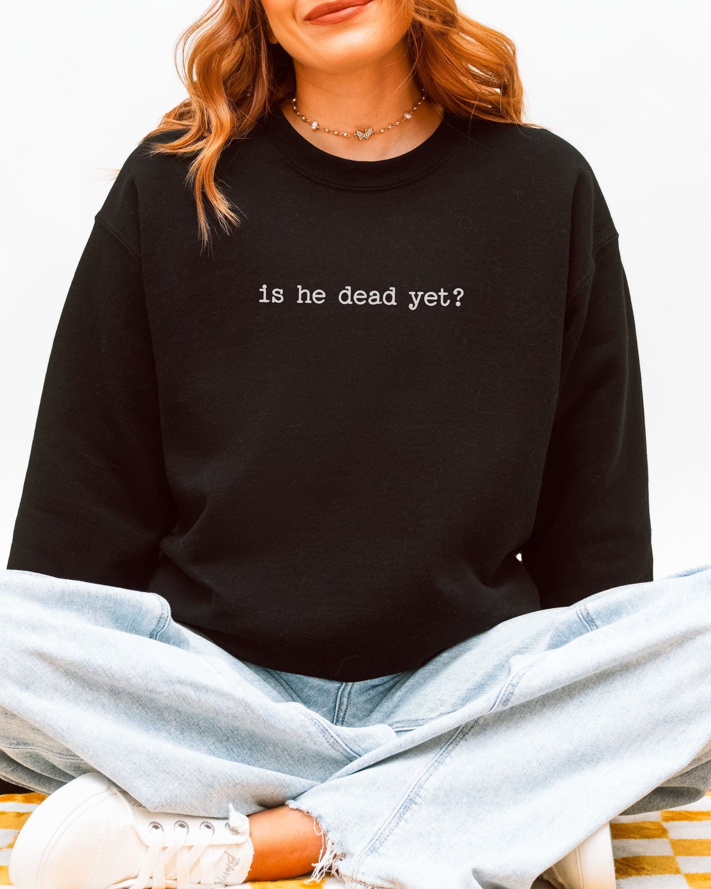 is he dead yet? sweatshirt – Gildan Anti-Trump Political Crewneck