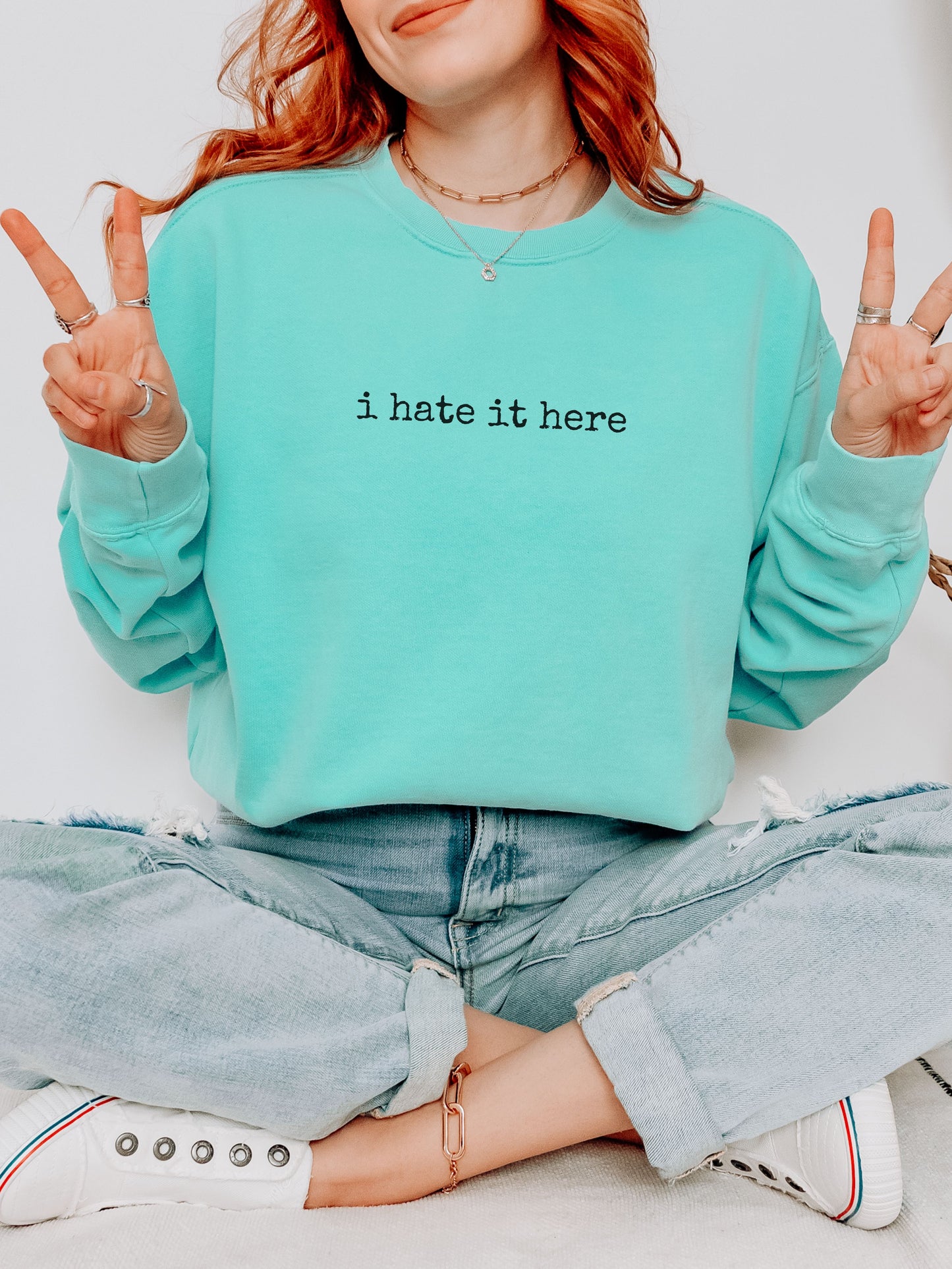 i hate it here sweatshirt – Comfort Colors Sarcastic Minimalist Crewneck