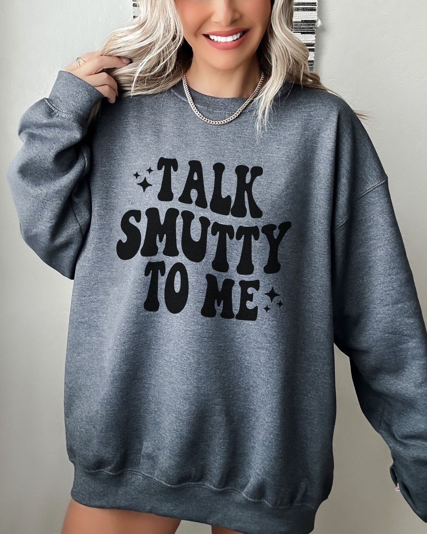 Talk Smutty to Me Sweatshirt – Gildan Cozy Crewneck for Romantasy Readers