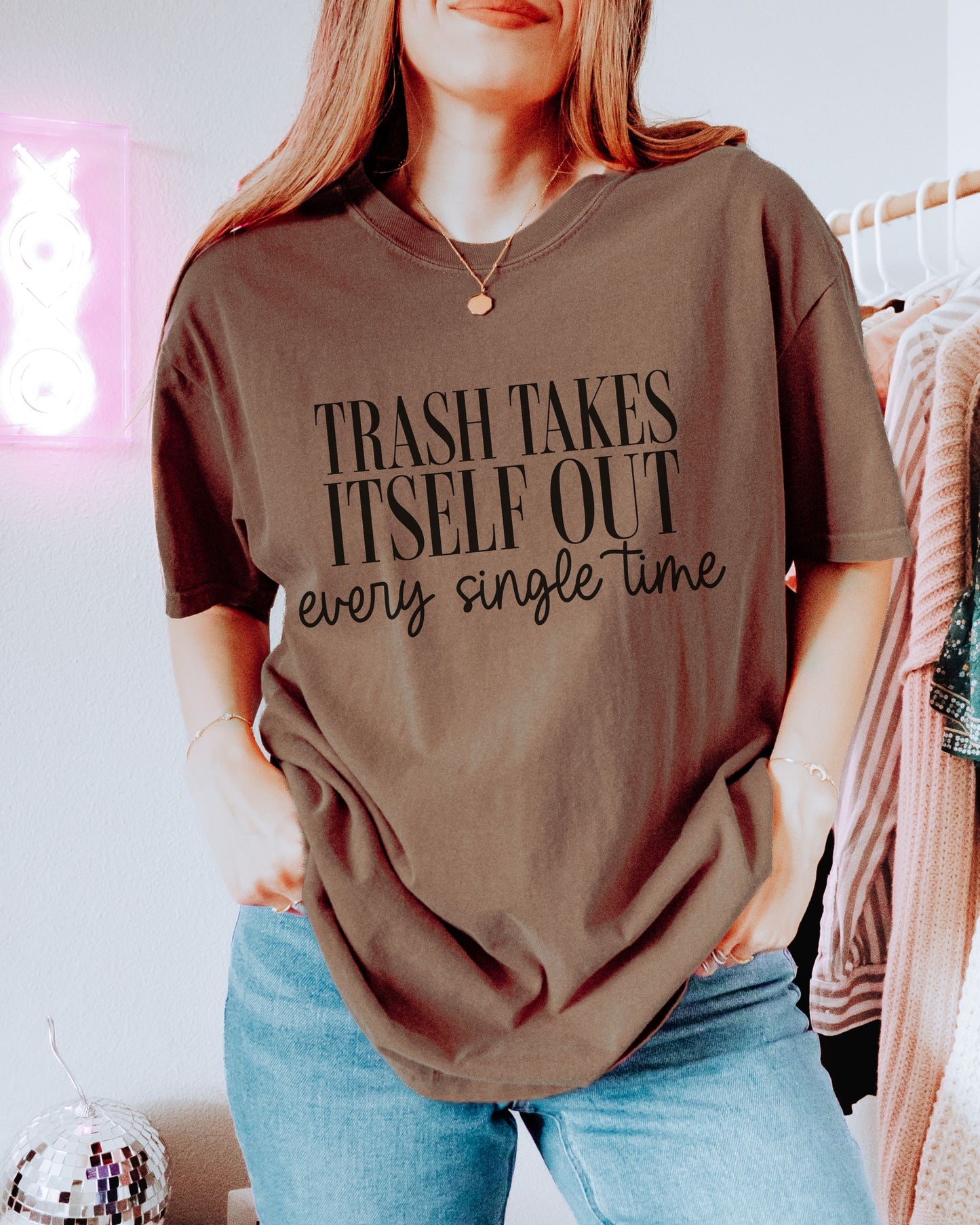 Trash Takes Itself Out T-Shirt – Comfort Colors Sassy Graphic Tee