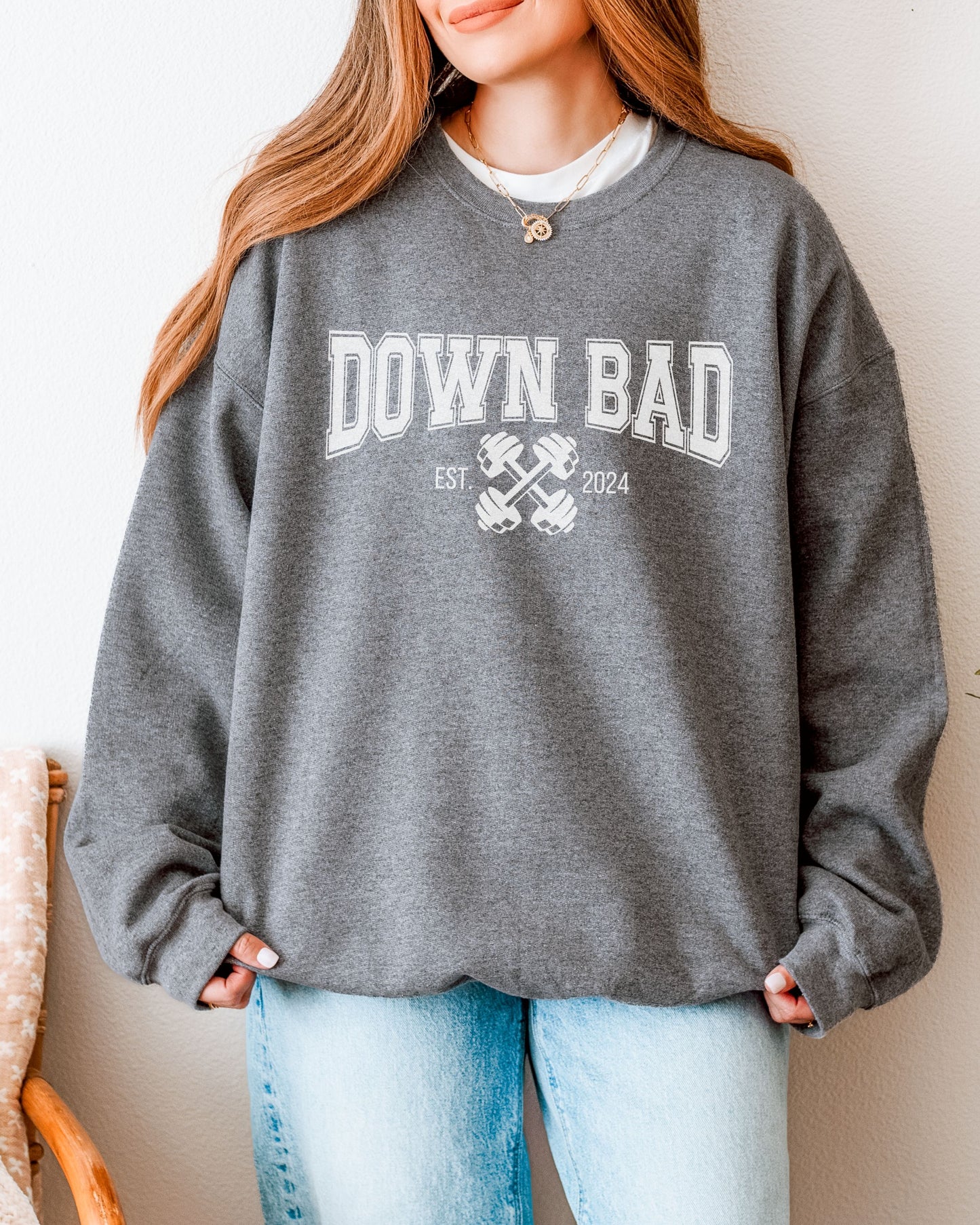Down Bad Sweatshirt – Gildan Crewneck Workout Graphic Pullover Est. 2024