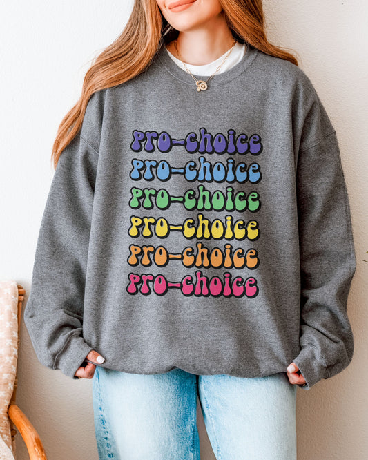 Pro-Choice Sweatshirt – Retro Rainbow Feminist Crewneck with Social Justice Statement