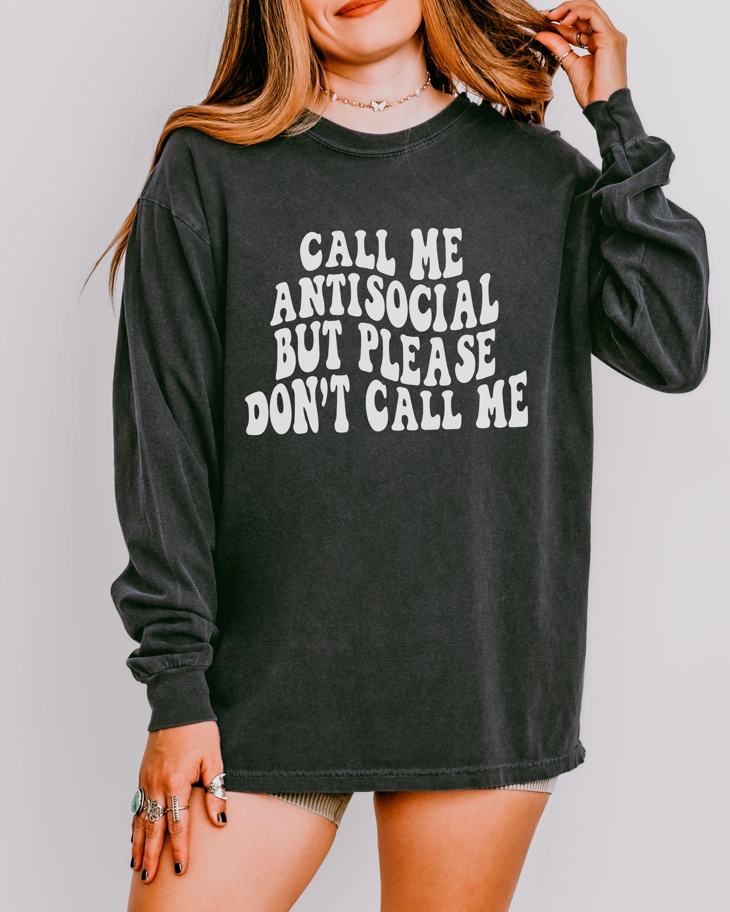 Call Me Antisocial But Please Don’t Call Me Long Sleeve Shirt – Introvert Comfort Colors T-Shirt