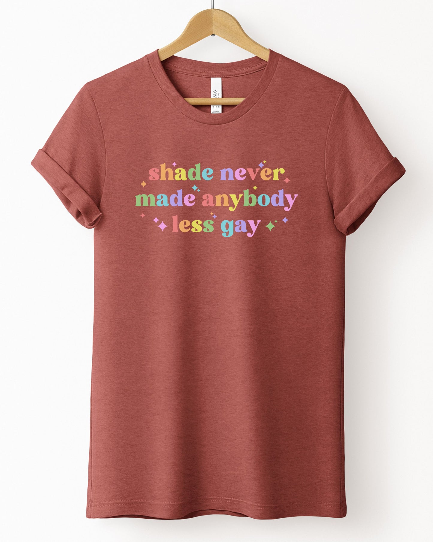 Shade Never Made Anybody Less Gay T-Shirt – Bella + Canvas Rainbow Pride Tee