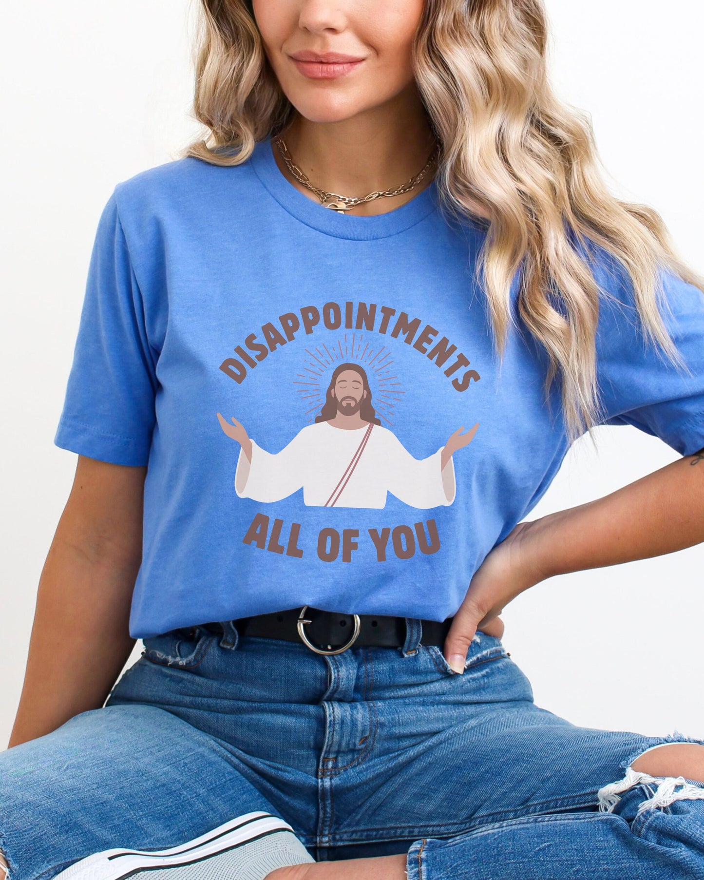 Disappointments All of You T-Shirt – Bella + Canvas Sarcastic Jesus Graphic Tee