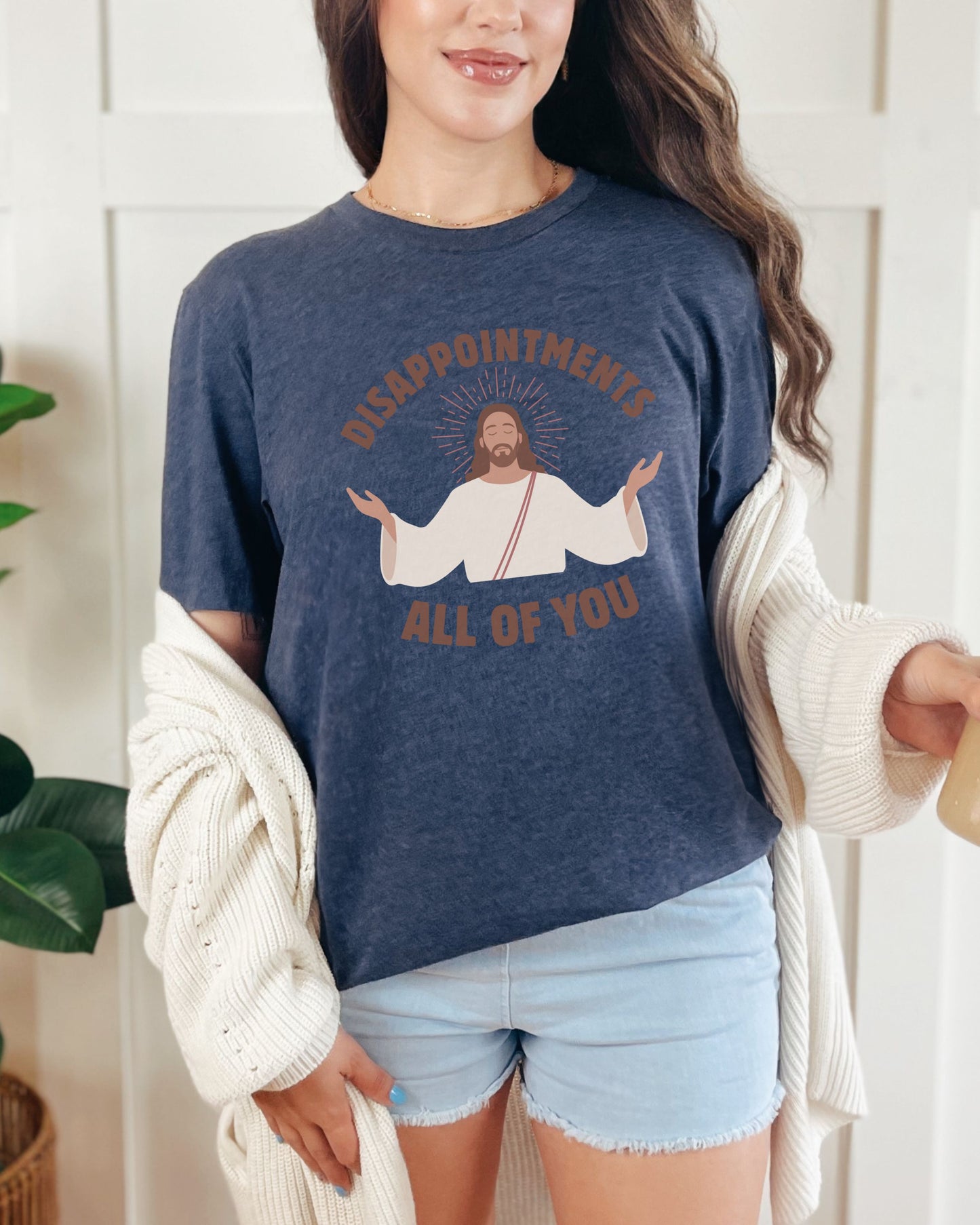Disappointments All of You T-Shirt – Bella + Canvas Sarcastic Jesus Graphic Tee