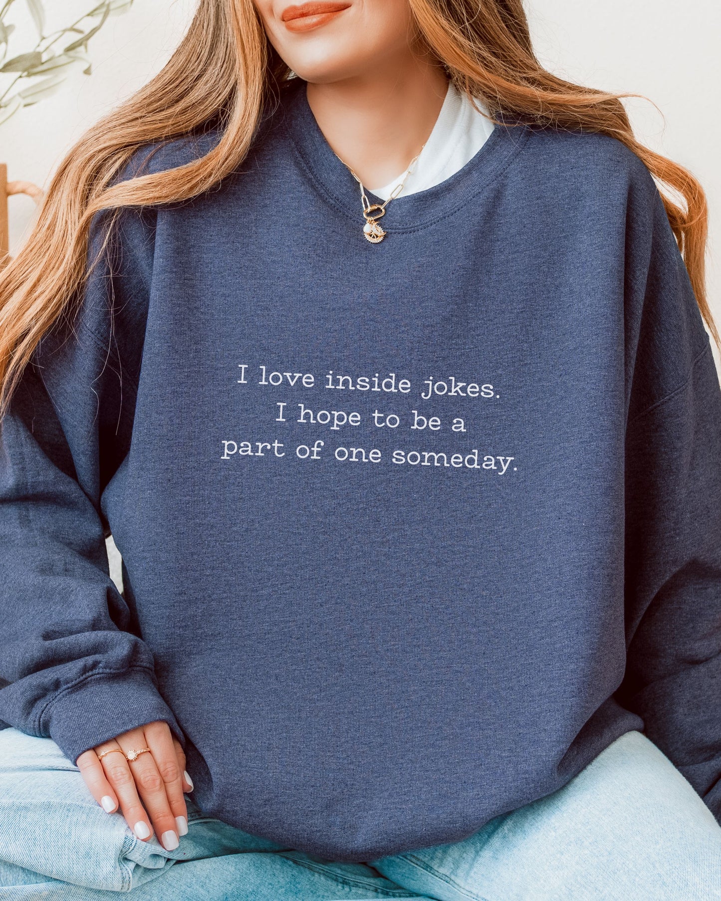I Love Inside Jokes Sweatshirt – Gildan Office Humor Graphic Crewneck