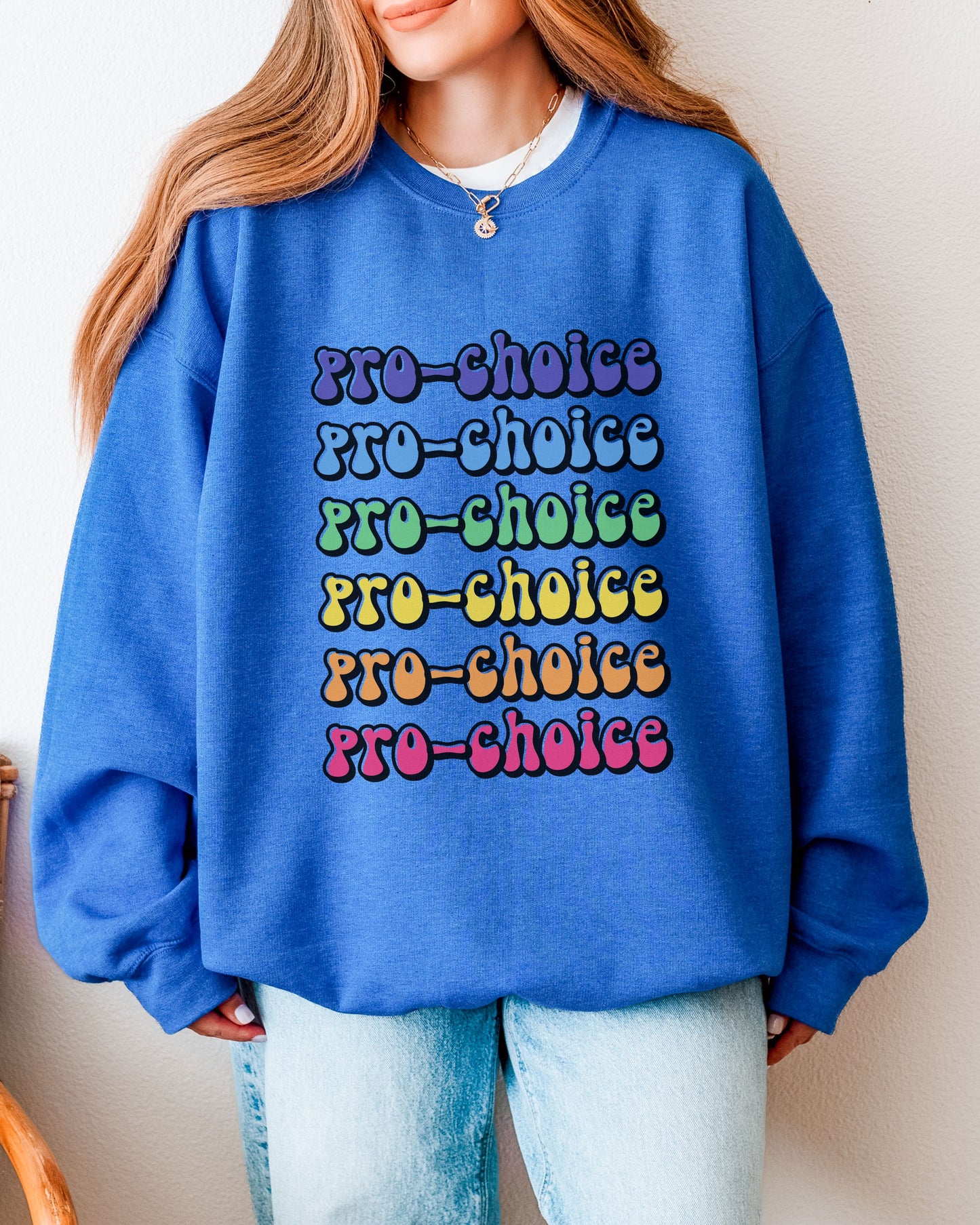 Pro-Choice Sweatshirt – Retro Rainbow Feminist Crewneck with Social Justice Statement