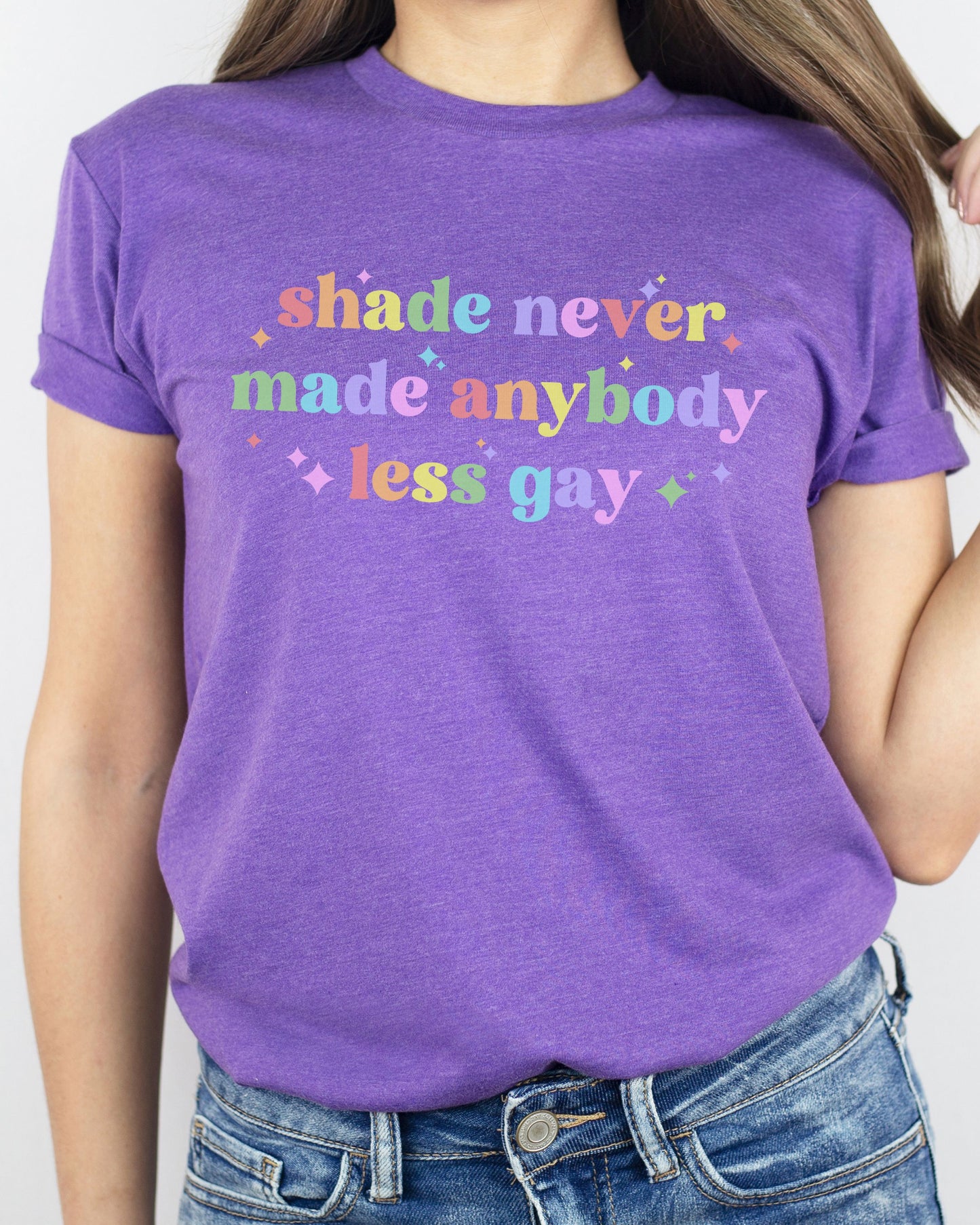Shade Never Made Anybody Less Gay T-Shirt – Bella + Canvas Rainbow Pride Tee