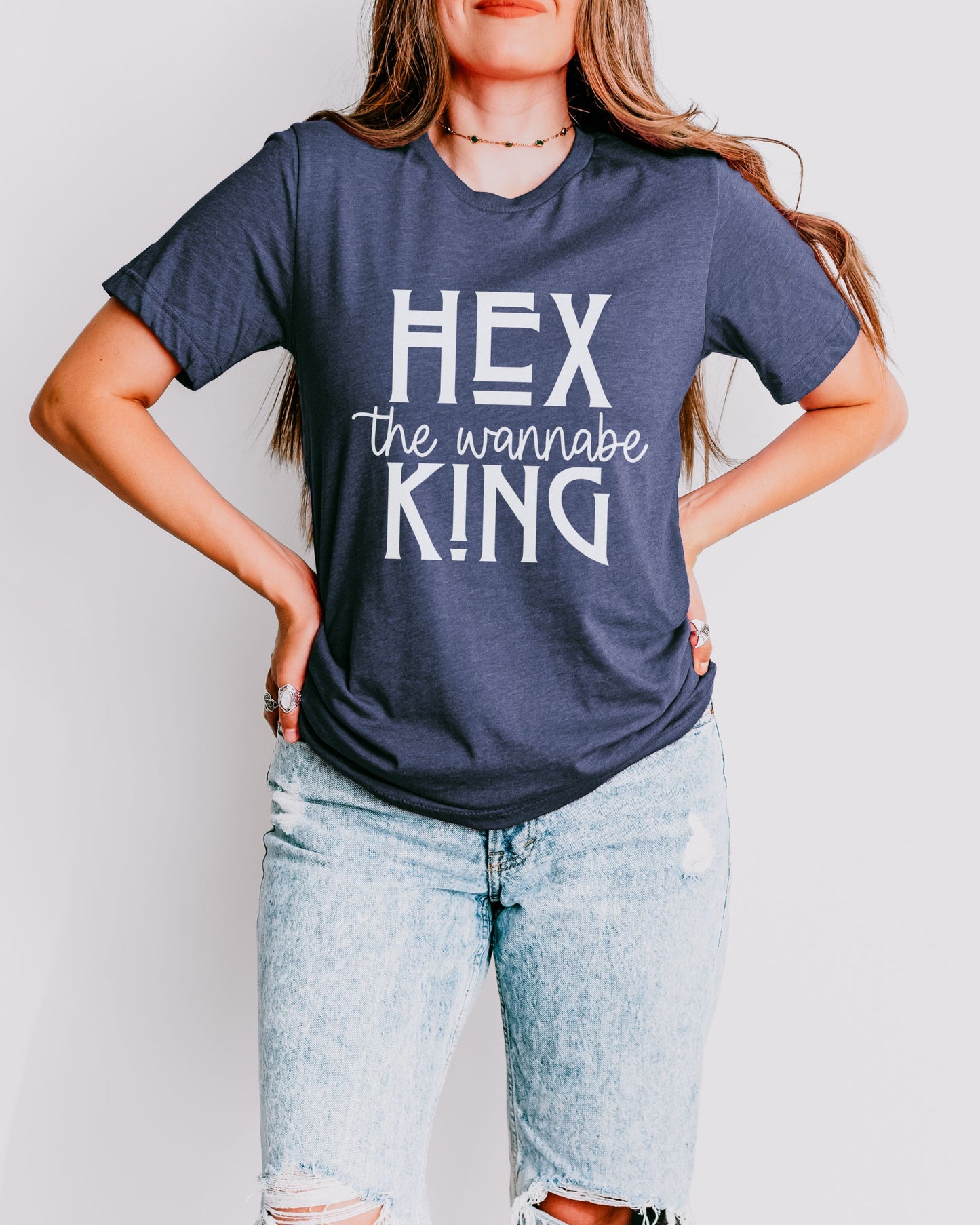 Hex the Wannabe King T-Shirt – Bella + Canvas Unisex Tee