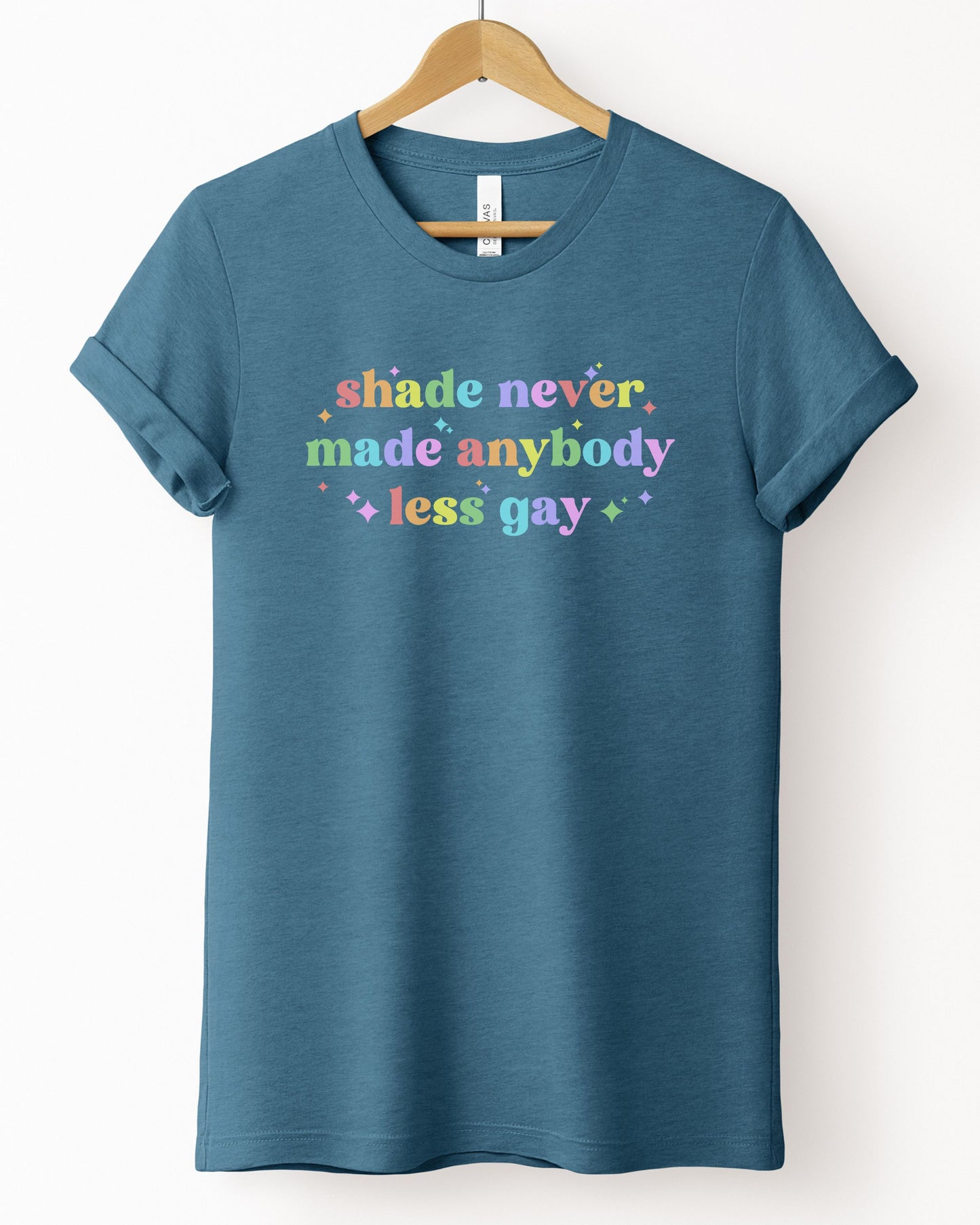 Shade Never Made Anybody Less Gay T-Shirt – Bella + Canvas Rainbow Pride Tee