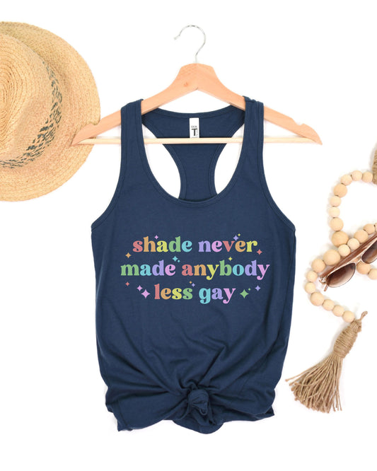 Shade Never Made Anybody Less Gay Tank Top – Rainbow Pride Vibes Racerback