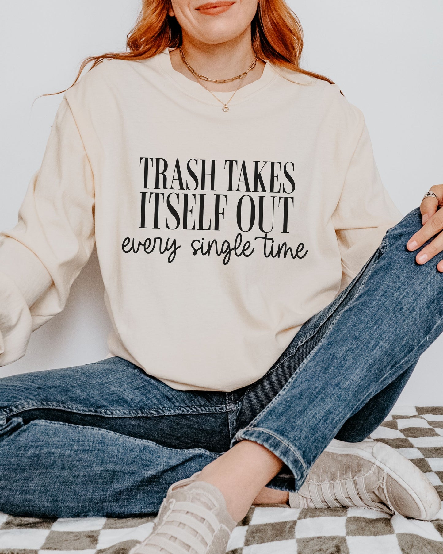 Trash Takes Itself Out Long Sleeve – Comfort Colors Sassy Graphic Tee