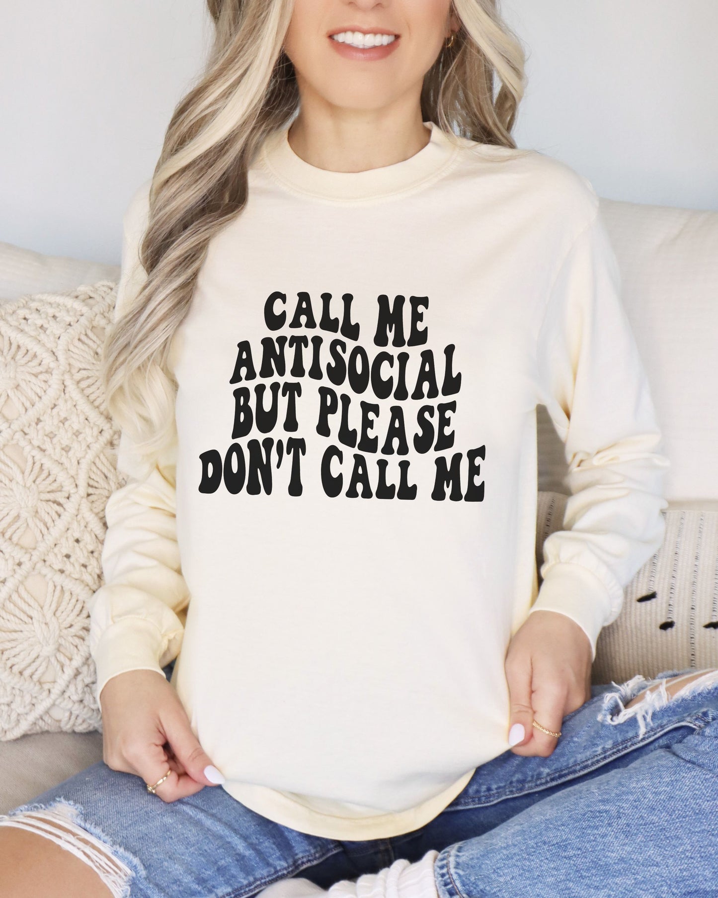 Call Me Antisocial But Please Don’t Call Me Long Sleeve Shirt – Introvert Comfort Colors T-Shirt