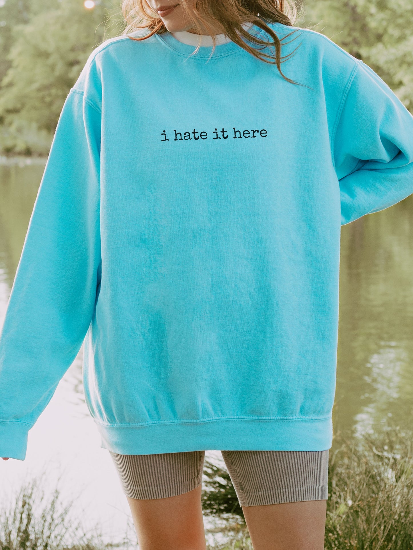 i hate it here sweatshirt – Comfort Colors Sarcastic Minimalist Crewneck