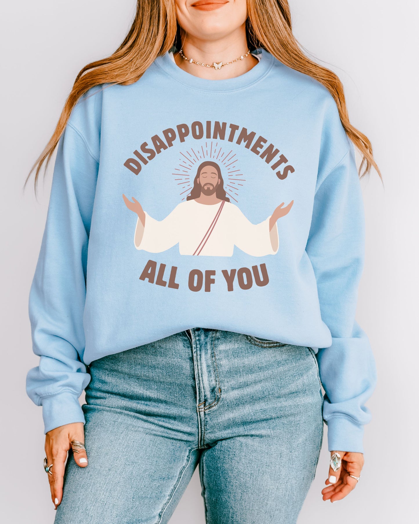 Disappointments All of You Sweatshirt – Gildan Sarcastic Dark Humor Jesus Crewneck