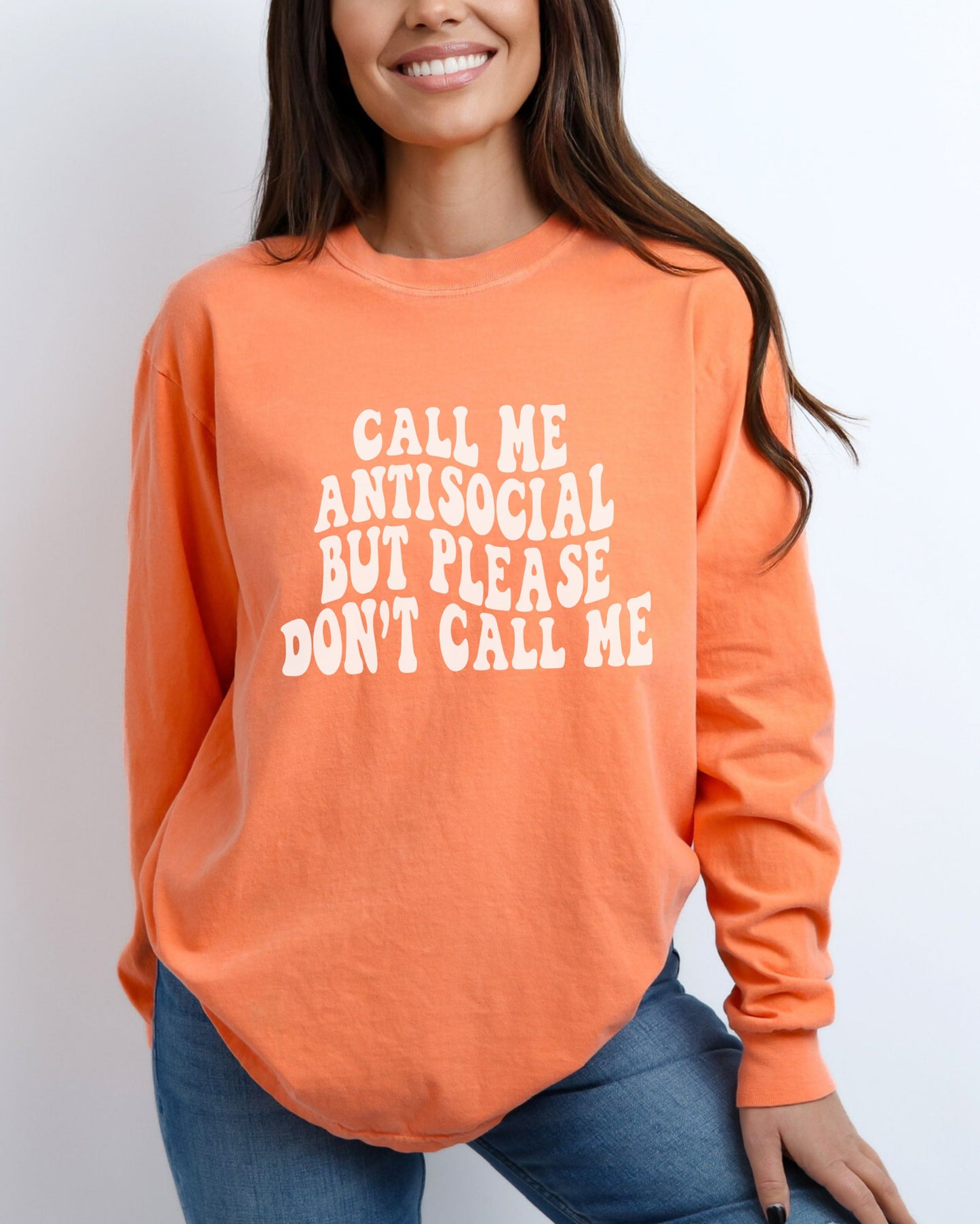 Call Me Antisocial But Please Don’t Call Me Long Sleeve Shirt – Introvert Comfort Colors T-Shirt