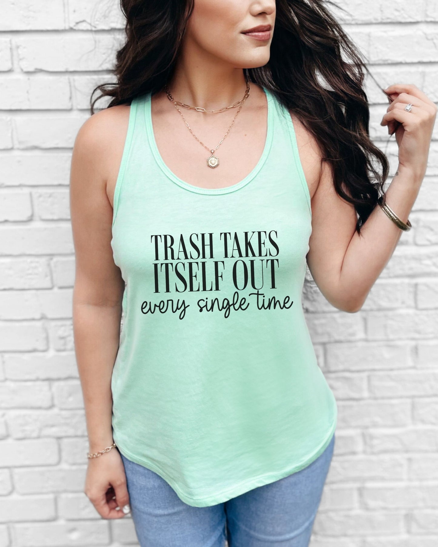 Trash Takes Itself Out Slim Fit Tank Top – Next Level Sassy Racerback