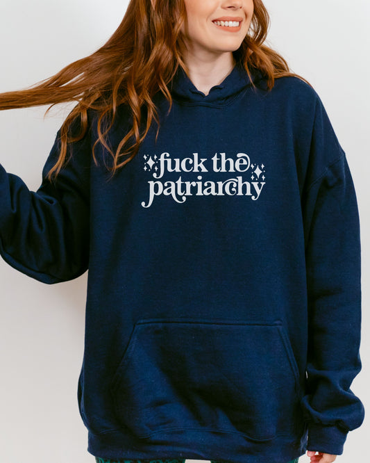 Fuck the Patriarchy Hoodie – Gildan Sweatshirt Feminist Political Pullover