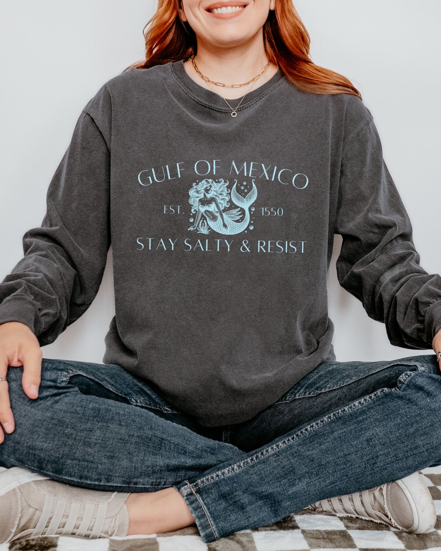 Gulf of Mexico Long Sleeve – Stay Salty & Resist Mermaid Comfort Colors Tee