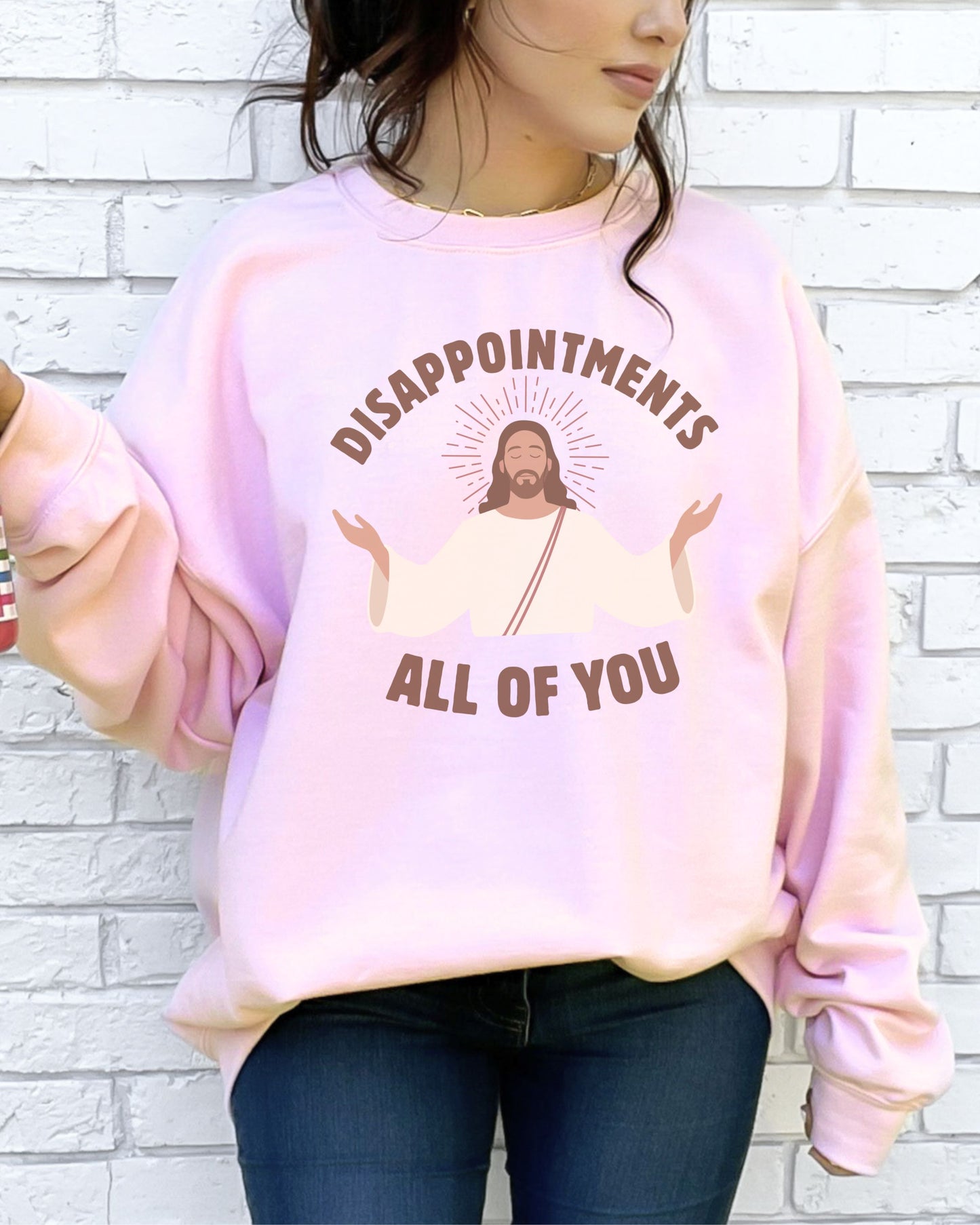 Disappointments All of You Sweatshirt – Gildan Sarcastic Dark Humor Jesus Crewneck