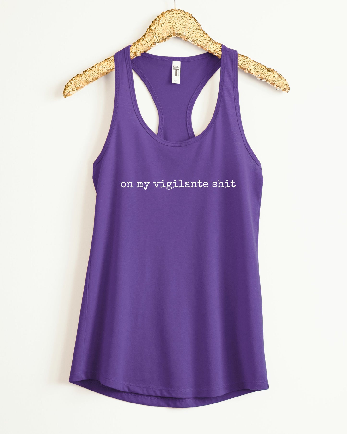 On My Vigilante Shit Tank Top – Next Level Slim Fit Racerback