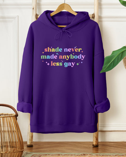 Shade Never Made Anybody Less Gay Hoodie – Rainbow Pride Vibes Pullover