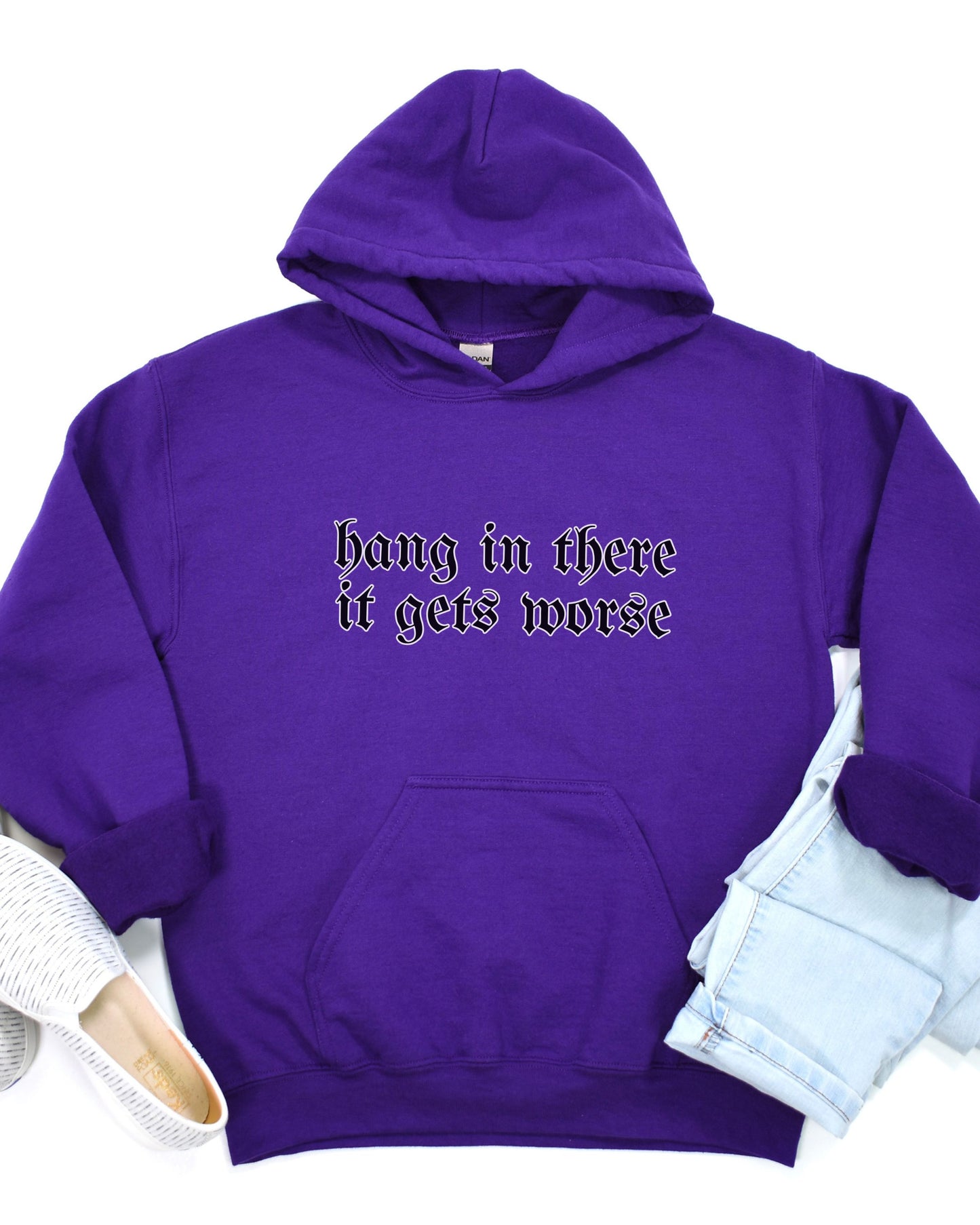Hang in There It Gets Worse Hoodie – Gildan Heavy Blend Dark Humor Sweatshirt