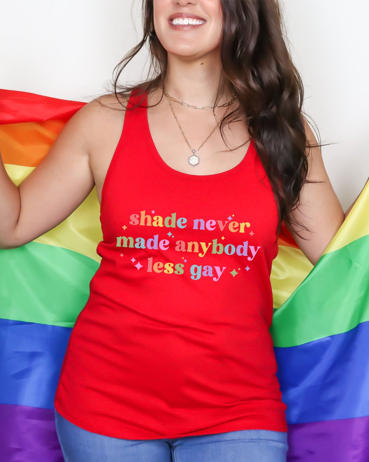 Shade Never Made Anybody Less Gay Tank Top – Rainbow Pride Vibes Racerback