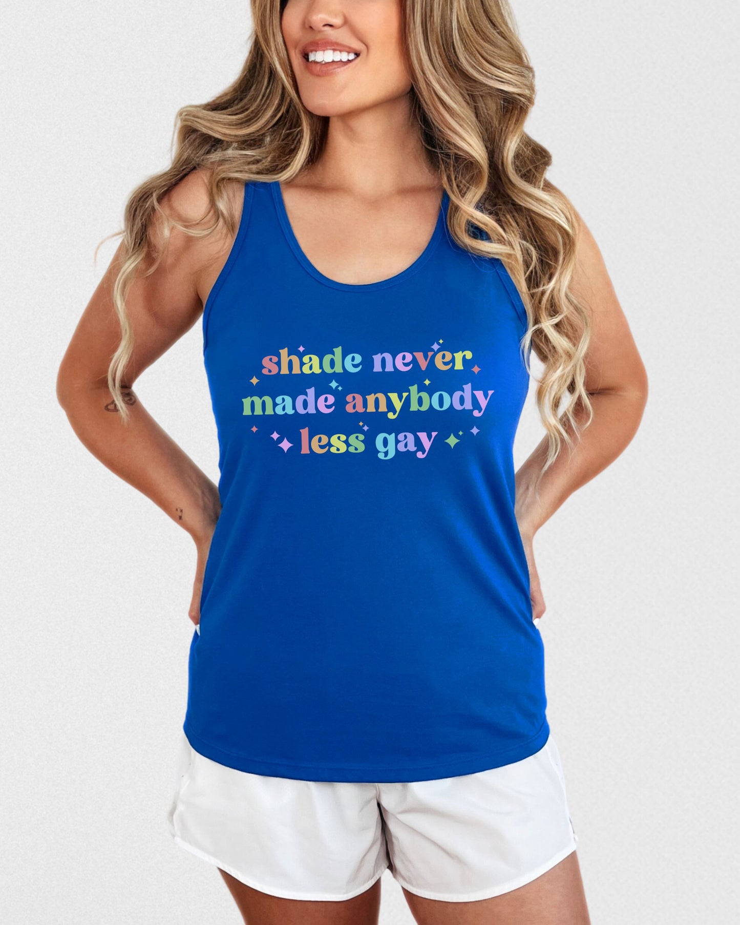 Shade Never Made Anybody Less Gay Tank Top – Rainbow Pride Vibes Racerback