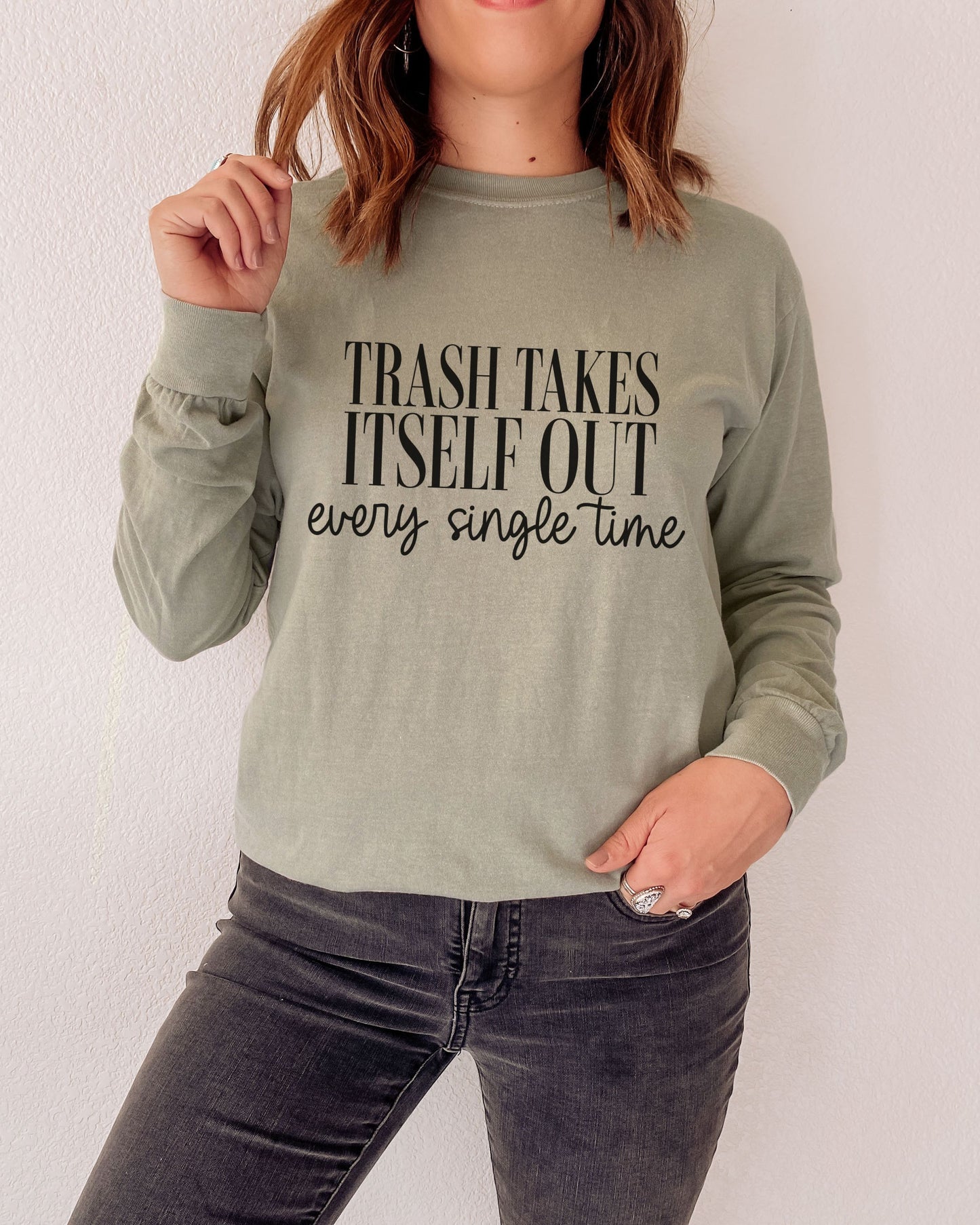 Trash Takes Itself Out Long Sleeve – Comfort Colors Sassy Graphic Tee