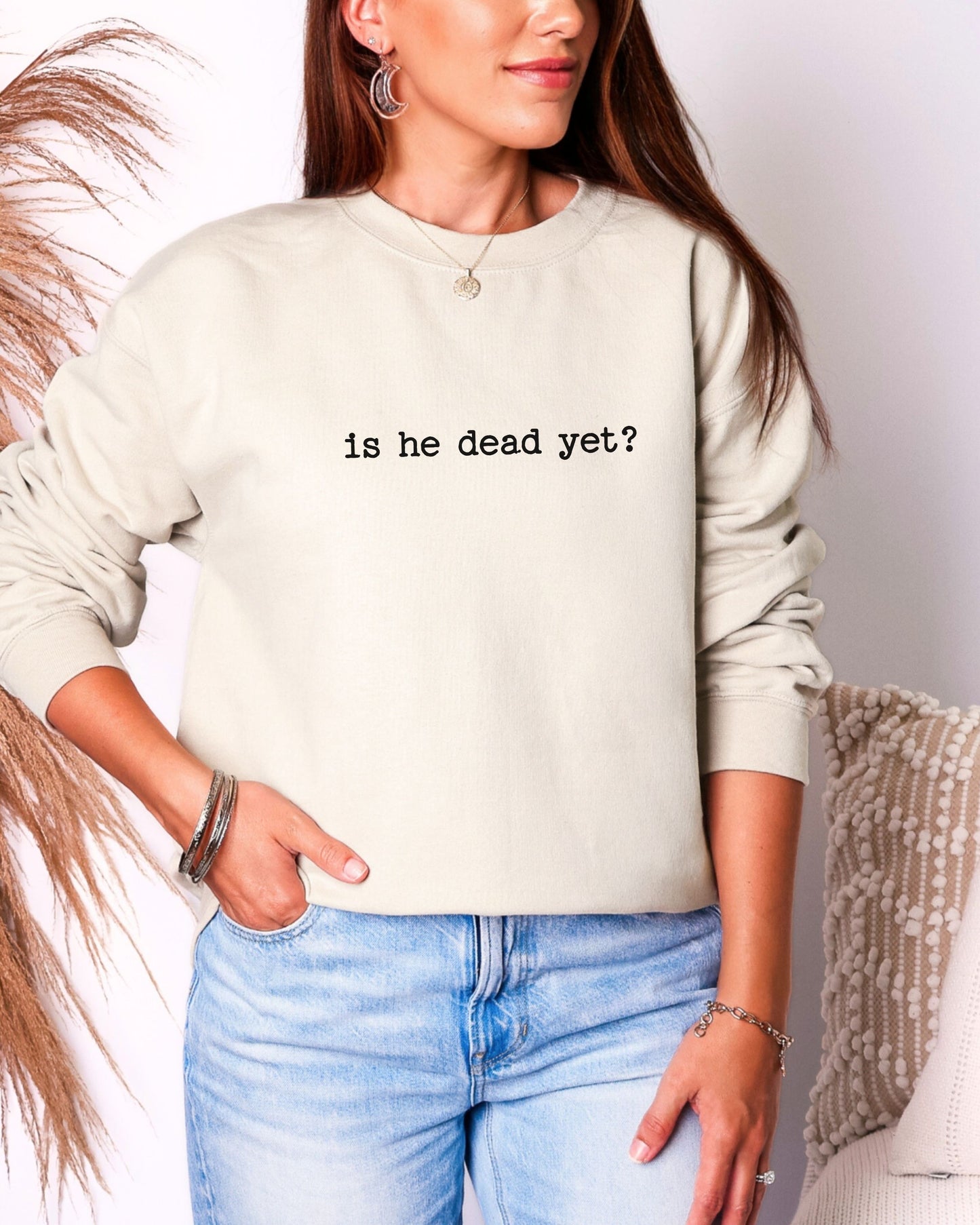 is he dead yet? sweatshirt – Gildan Anti-Trump Political Crewneck