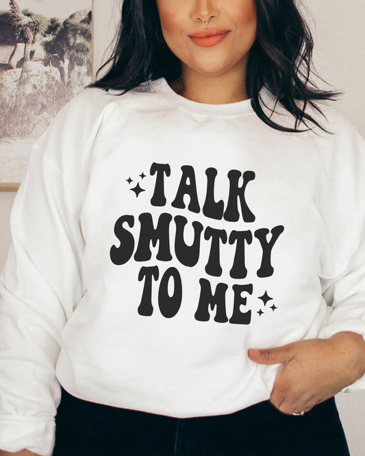 Talk Smutty to Me Sweatshirt – Gildan Cozy Crewneck for Romantasy Readers