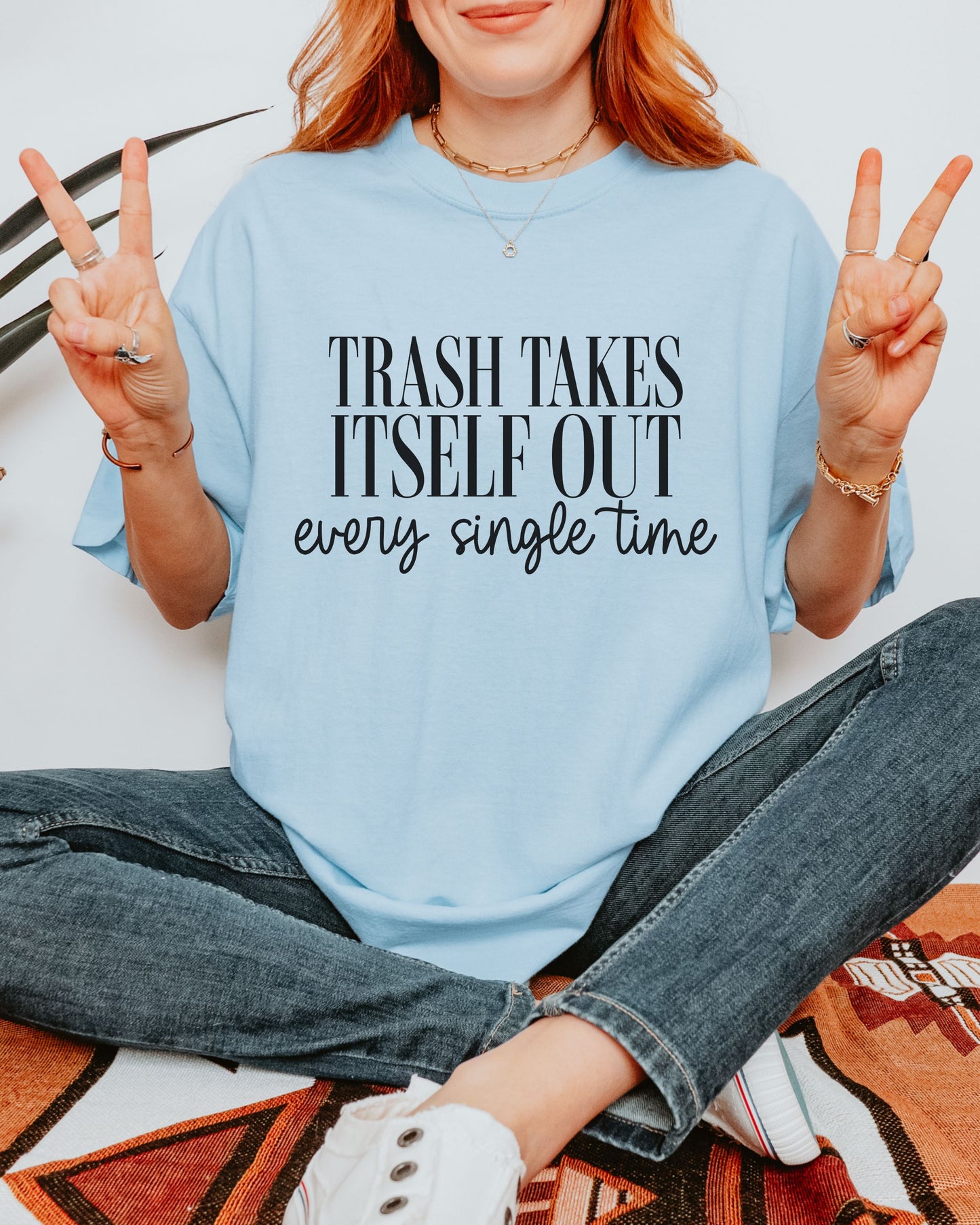 Trash Takes Itself Out T-Shirt – Comfort Colors Sassy Graphic Tee
