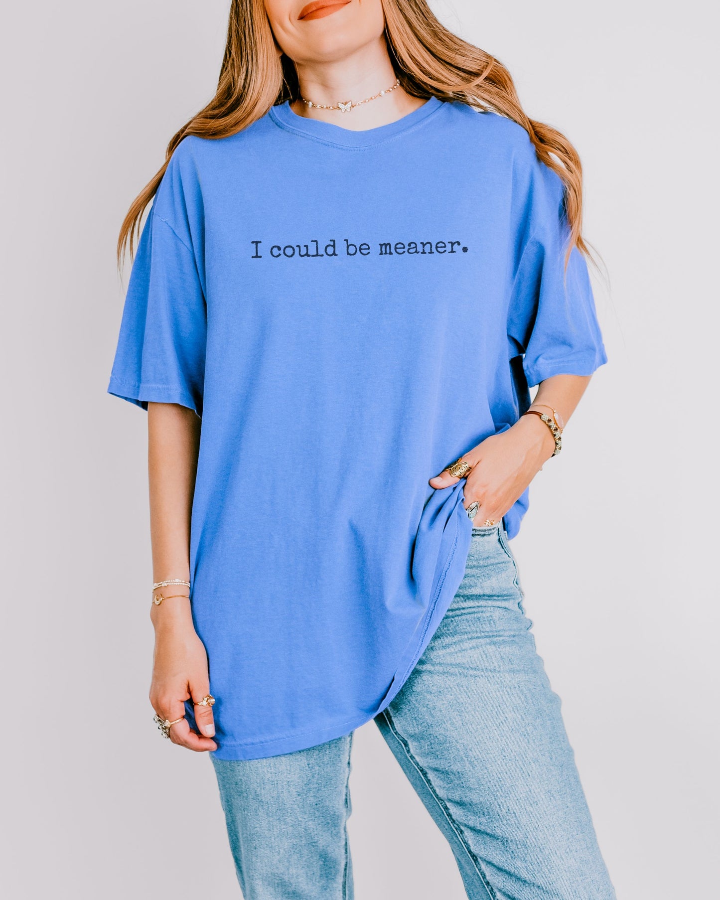I Could Be Meaner Shirt – Minimalist Grunge Font Tee | Comfort Colors