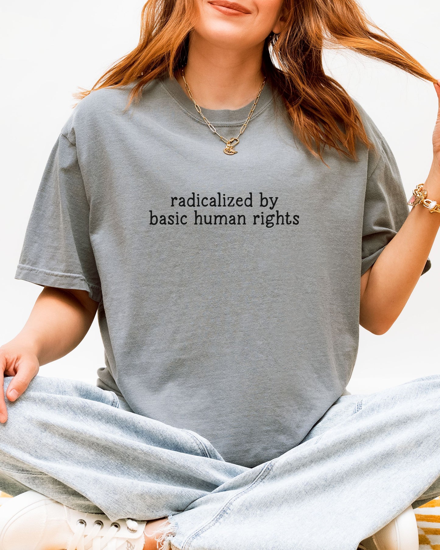 Radicalized by Basic Human Rights T-Shirt – Comfort Colors Protest Tee