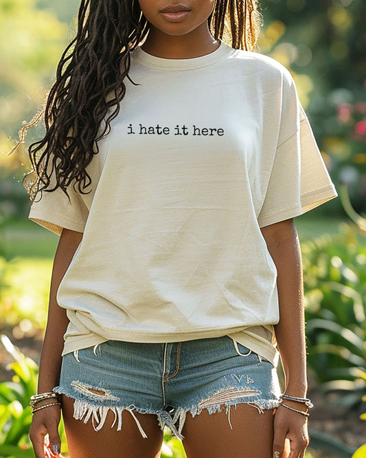 i hate it here t-shirt – Comfort Colors Sarcastic Minimalist Tee