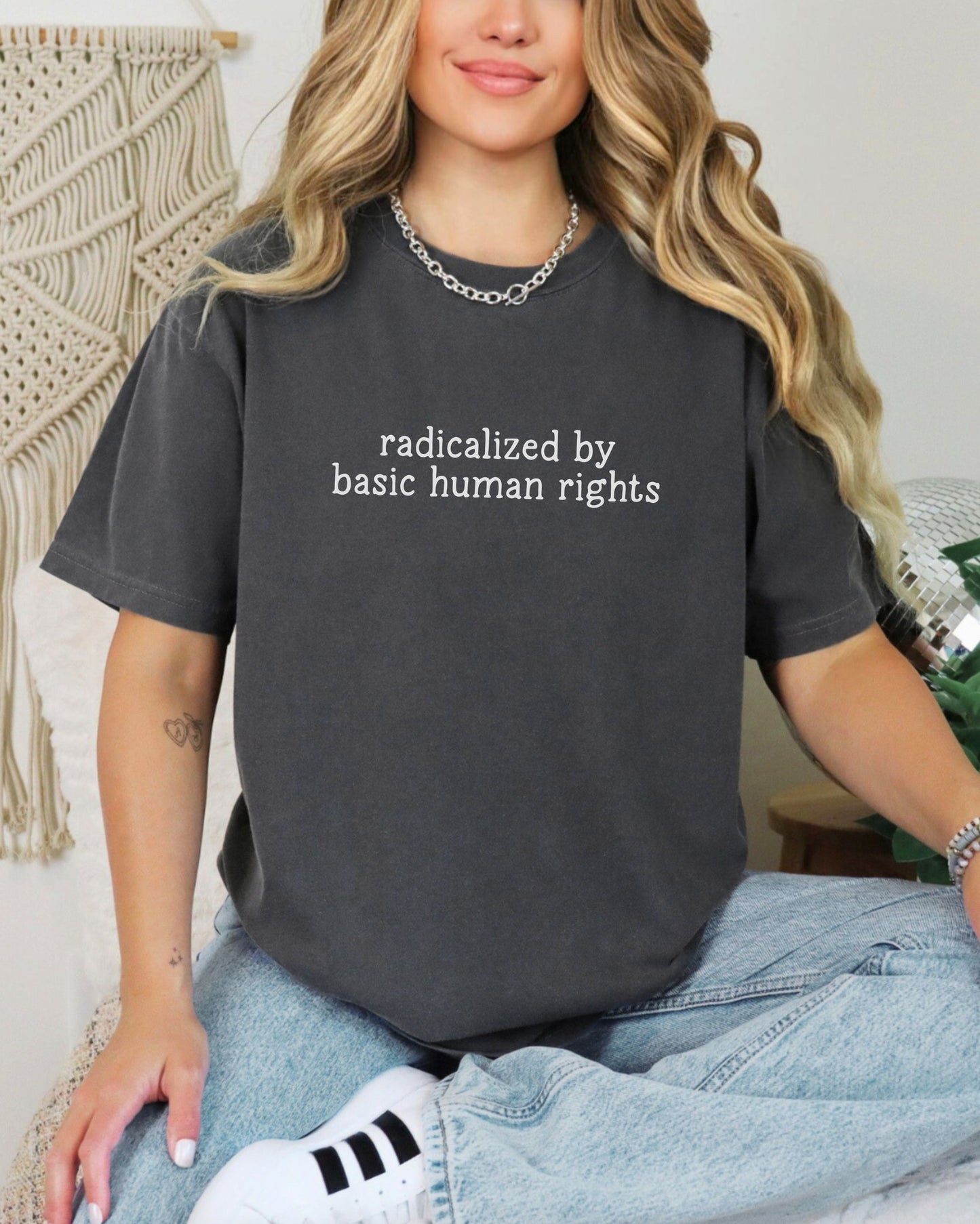 Radicalized by Basic Human Rights T-Shirt – Comfort Colors Protest Tee